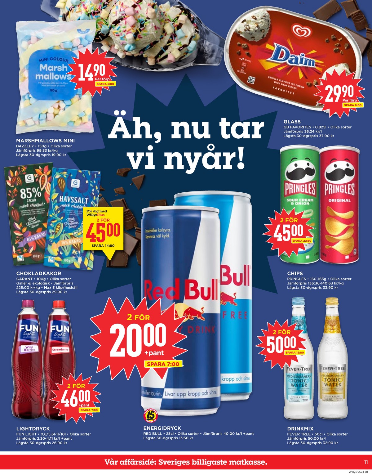 Se WILLY:S reklamblad för vecka 1 på Kampanjveckan.se. Se bra erbjudanden på många varor, t.ex. lättdryck strawberry eller chips original pringles. Läs reklambladet här! Sida 11
