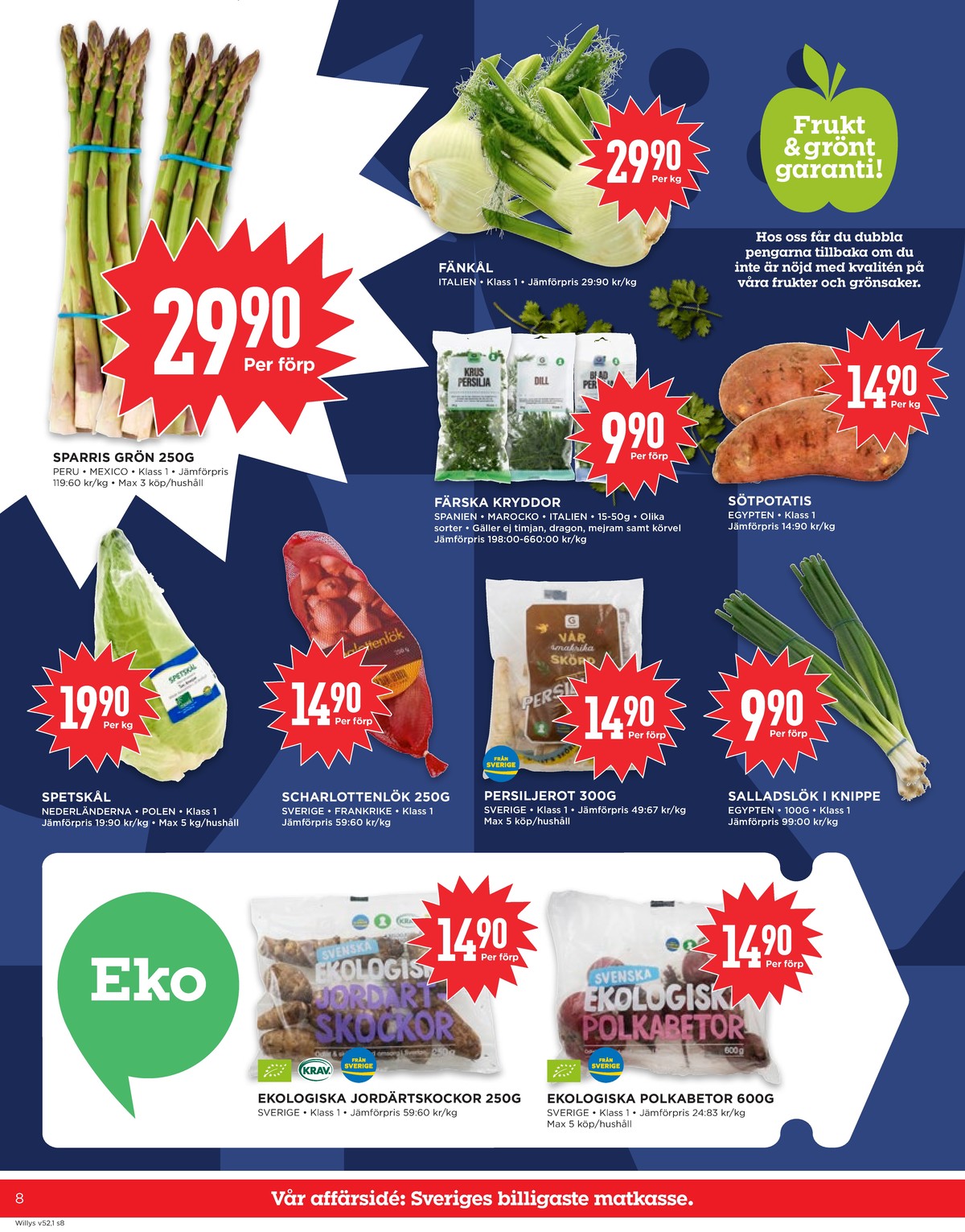 Se WILLY:S reklamblad för vecka 1 på Kampanjveckan.se. Se bra erbjudanden på många varor, t.ex. salladslök okänd eller sparris okänd. Läs reklambladet här! Sida 8
