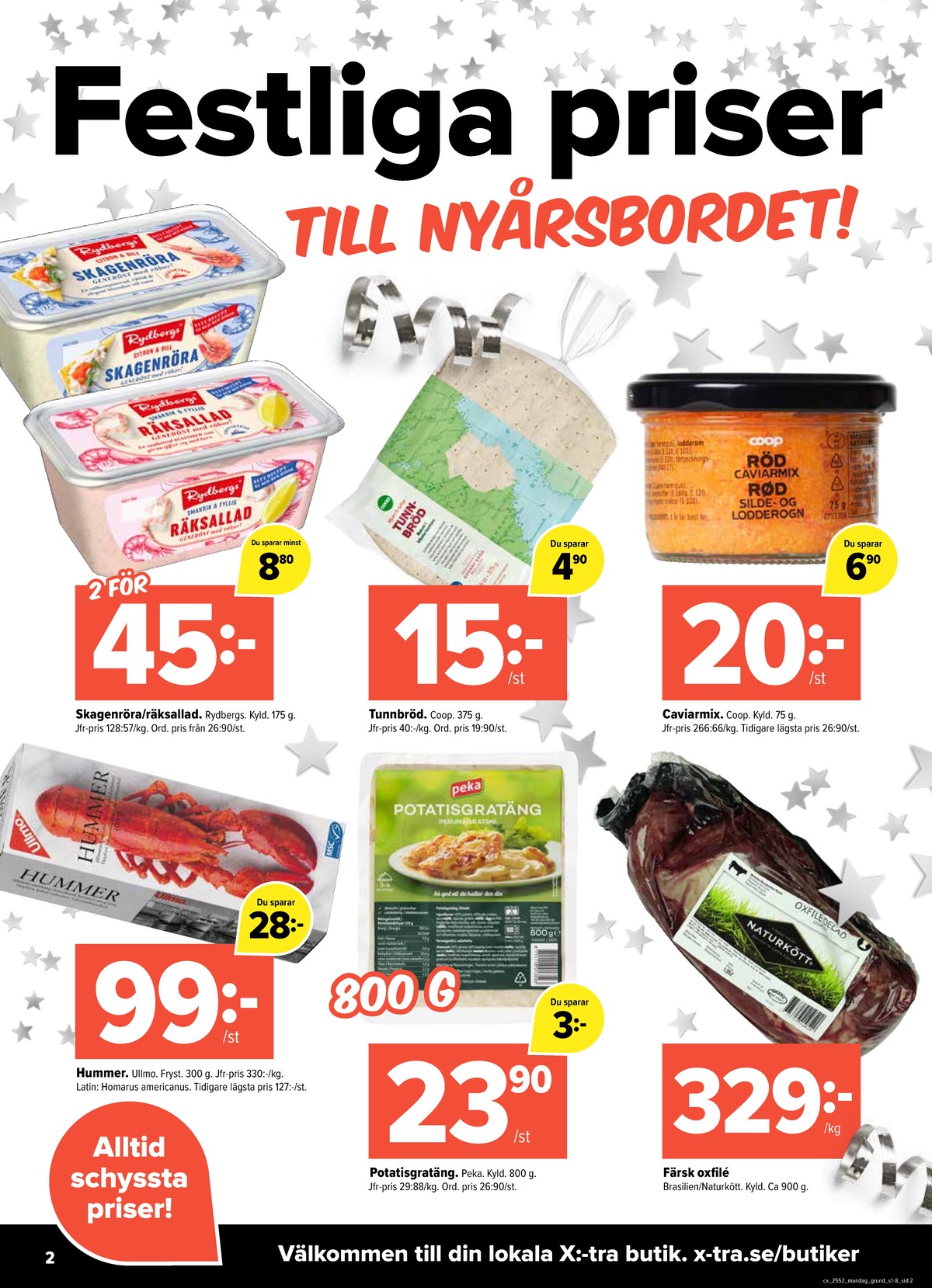 Se X:-tra reklamblad för vecka 1 på Kampanjveckan.se. Se bra erbjudanden på många varor, t.ex. räksallad rydbergs eller prinskorv coop. Läs reklambladet här! Sida 2
