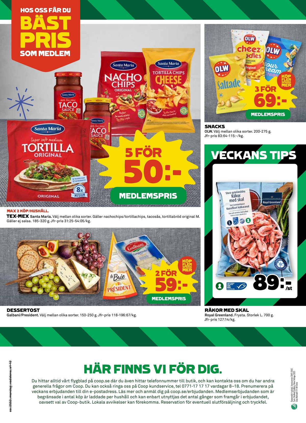 Se Coop reklamblad för vecka 1 på Kampanjveckan.se. Se bra erbjudanden på många varor, t.ex. gorgonzola galbani eller brie president. Läs reklambladet här! Sida 12
