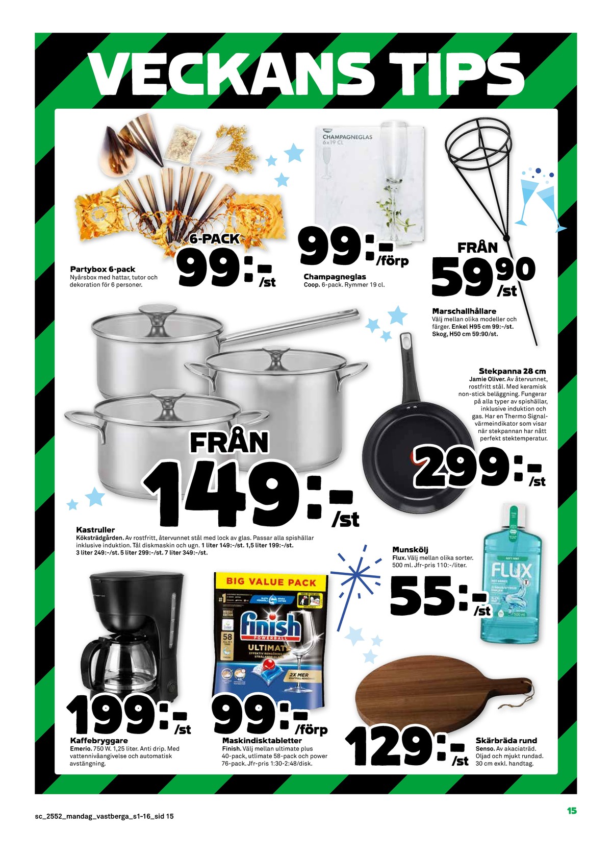 Se Stora Coop reklamblad för vecka 1 på Kampanjveckan.se. Se bra erbjudanden på många varor, t.ex. partyset okänd eller glas coop. Läs reklambladet här! Sida 15
