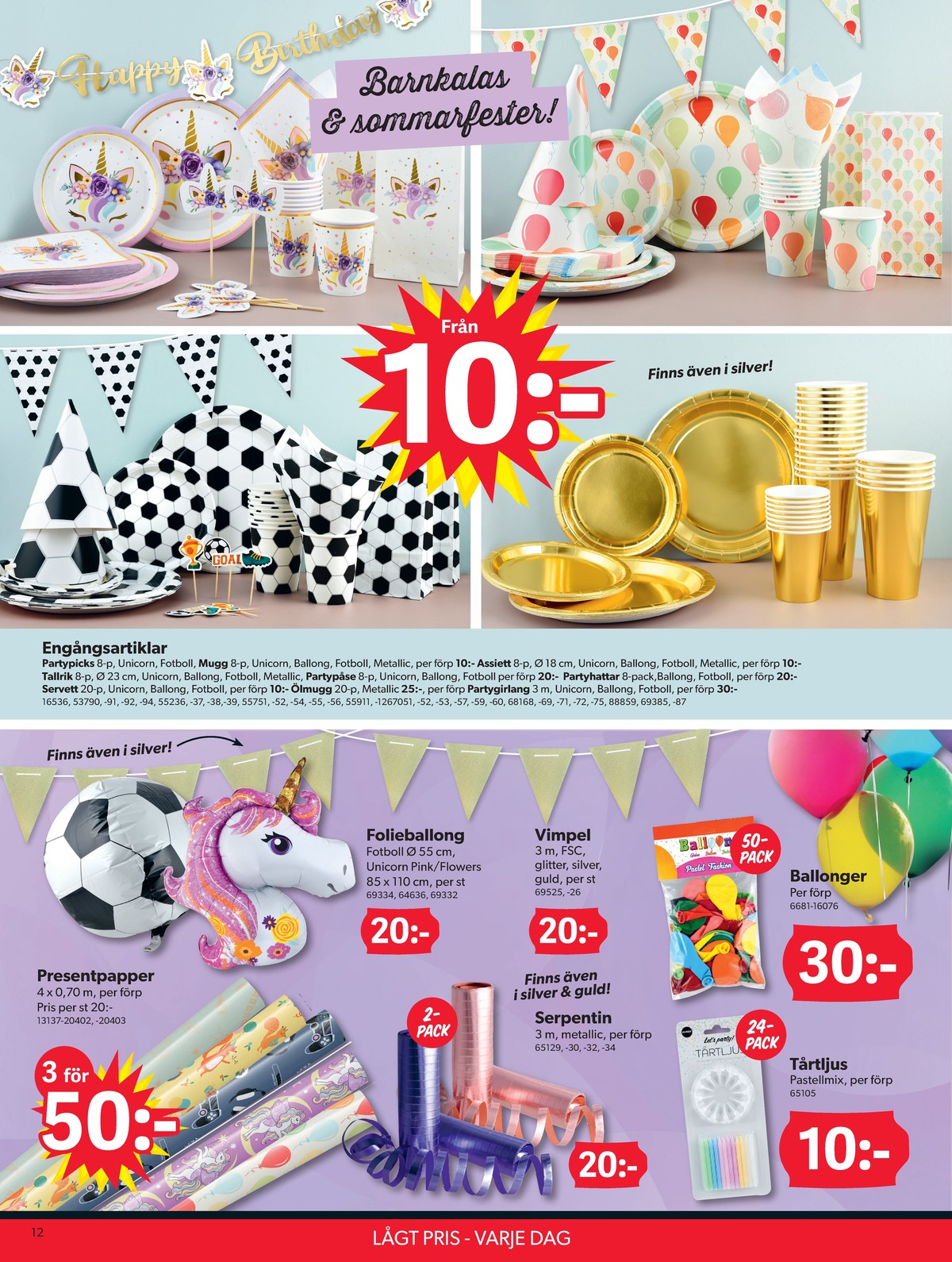 Se Dollarstore reklamblad för vecka 28 på Kampanjveckan.se. Se bra erbjudanden på många varor, t.ex. presentpapper okänd eller serpentiner okänd. Läs reklambladet här! Sida 12
