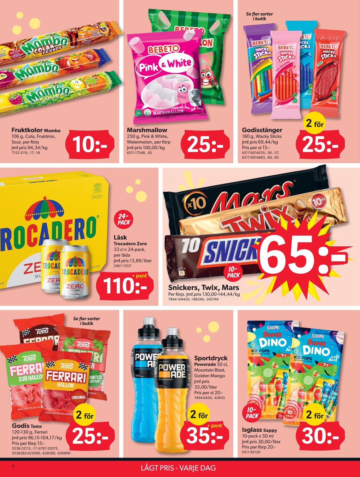 Se Dollarstore reklamblad för vecka 28 på Kampanjveckan.se. Se bra erbjudanden på många varor, t.ex. godispåsar hallon ferrari eller mountain blast sportsdryck powerade. Läs reklambladet här! Sida 4
