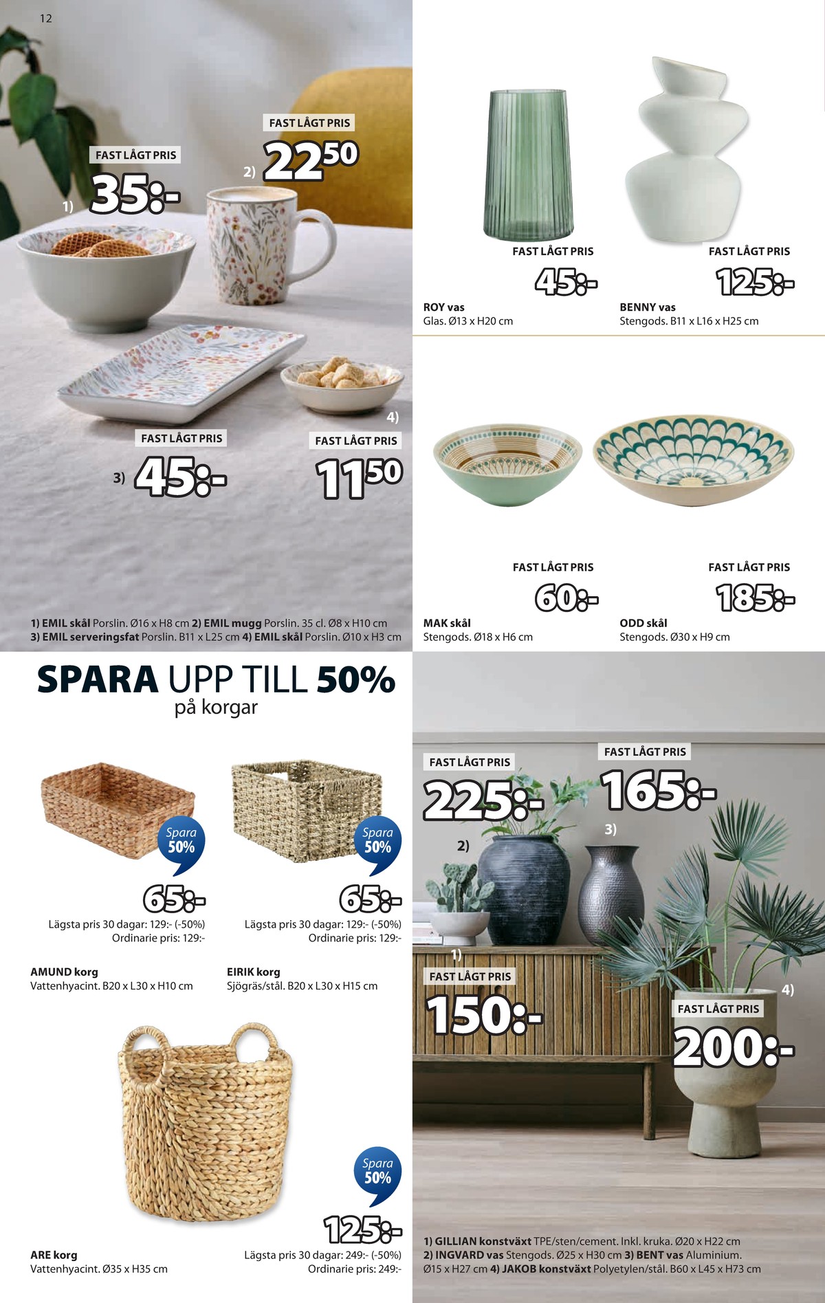 Se Jysk reklamblad för vecka 28 på Kampanjveckan.se. Se bra erbjudanden på många varor. Läs reklambladet här! Sida 13