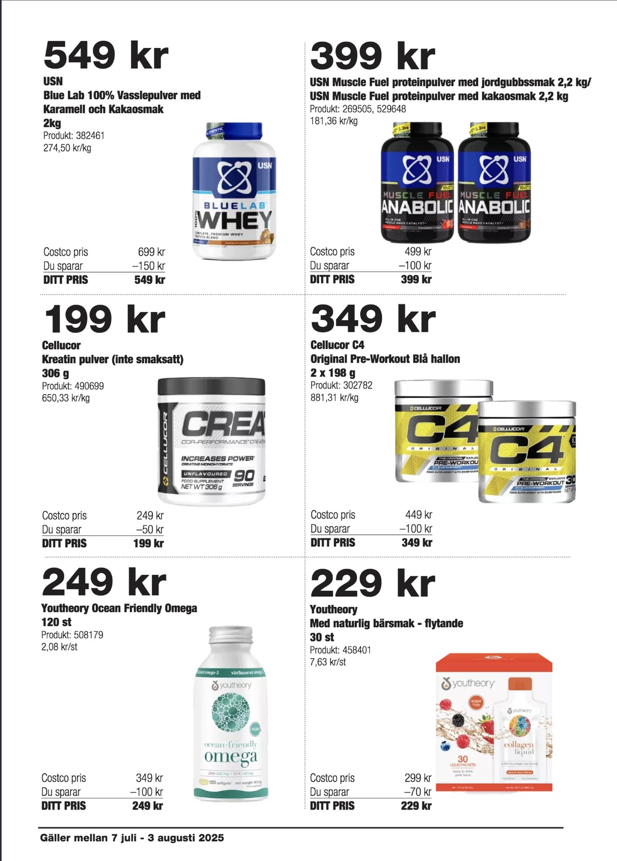 Se Costco reklamblad för vecka 29 på Kampanjveckan.se. Se bra erbjudanden på många varor, t.ex. ocean friendly omega youtheory eller kreatin cellucor. Läs reklambladet här! Sida 12
