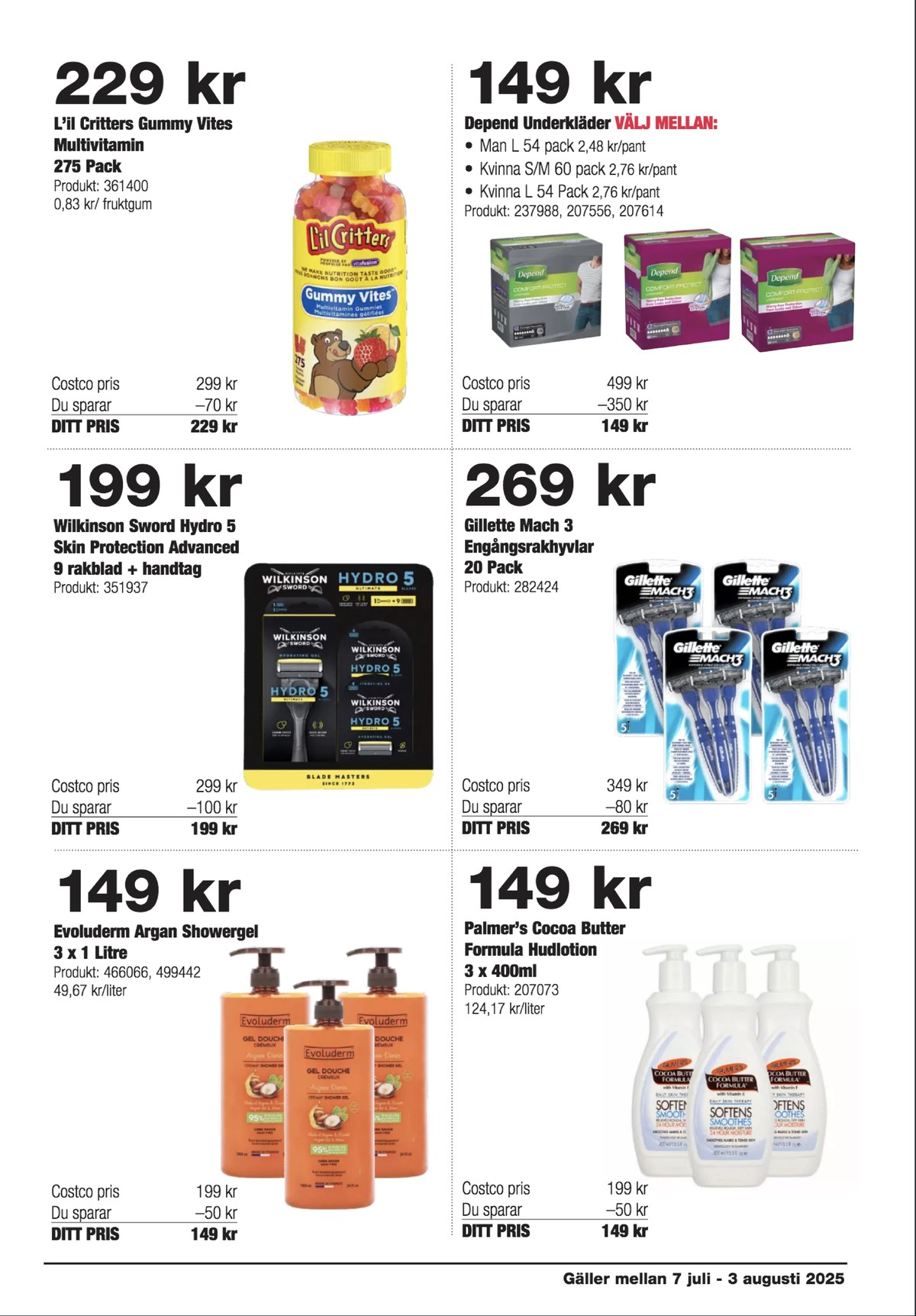 Se Costco reklamblad för vecka 29 på Kampanjveckan.se. Se bra erbjudanden på många varor, t.ex. duschtvål evoluderm eller rakhyvel hydro 5. Läs reklambladet här! Sida 13
