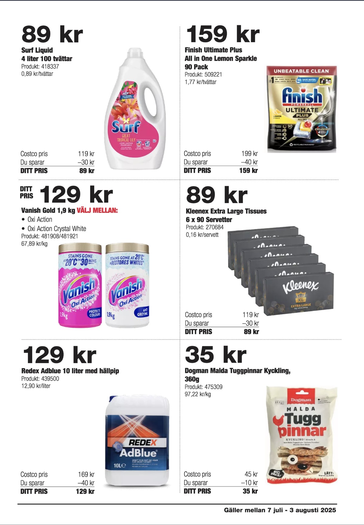 Se Costco reklamblad för vecka 29 på Kampanjveckan.se. Se bra erbjudanden på många varor, t.ex. bränsletillsats redex eller fläckborttagning vanish. Läs reklambladet här! Sida 15
