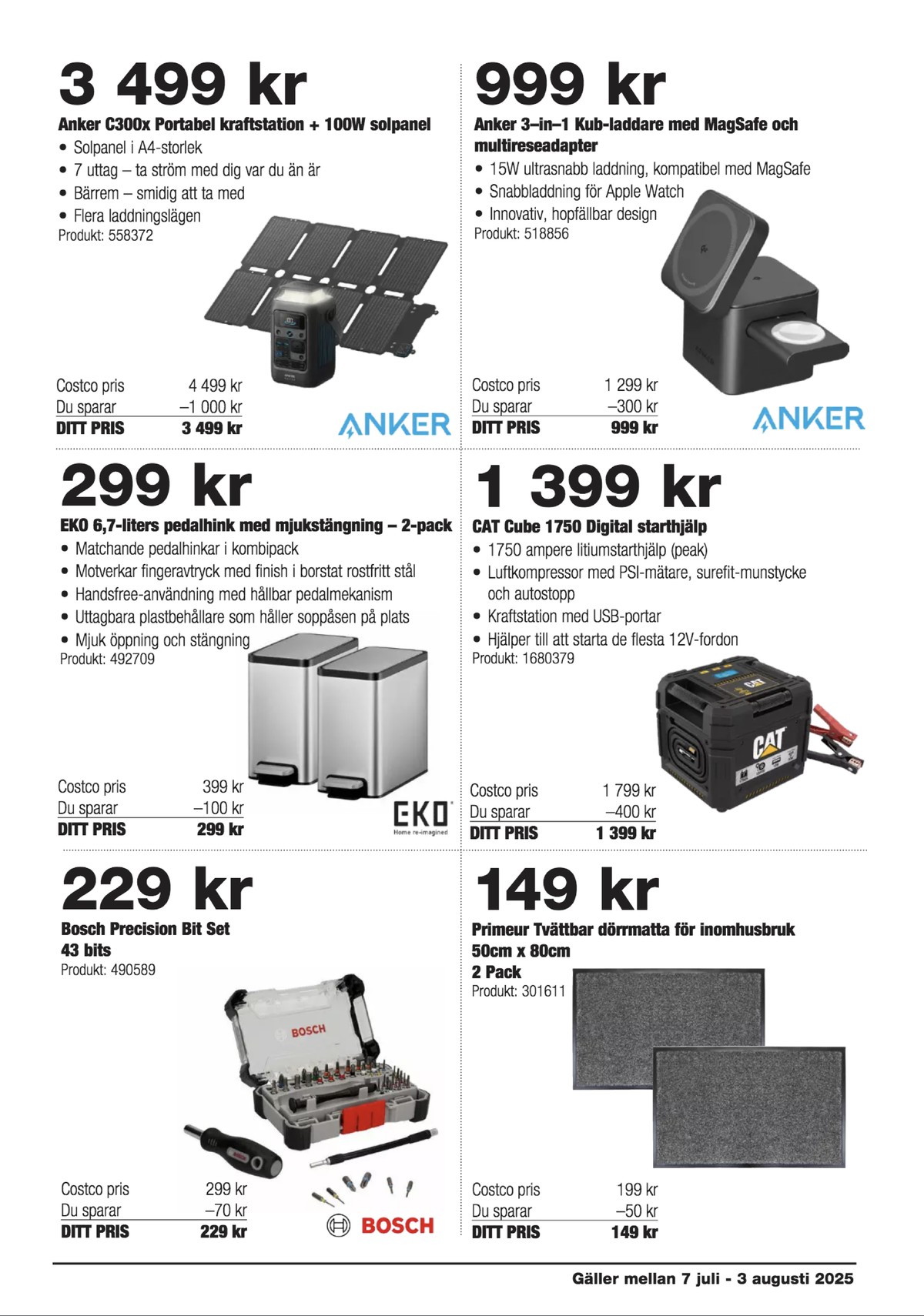 Se Costco reklamblad för vecka 29 på Kampanjveckan.se. Se bra erbjudanden på många varor, t.ex. bitsset bosch eller pedalhink eko. Läs reklambladet här! Sida 3
