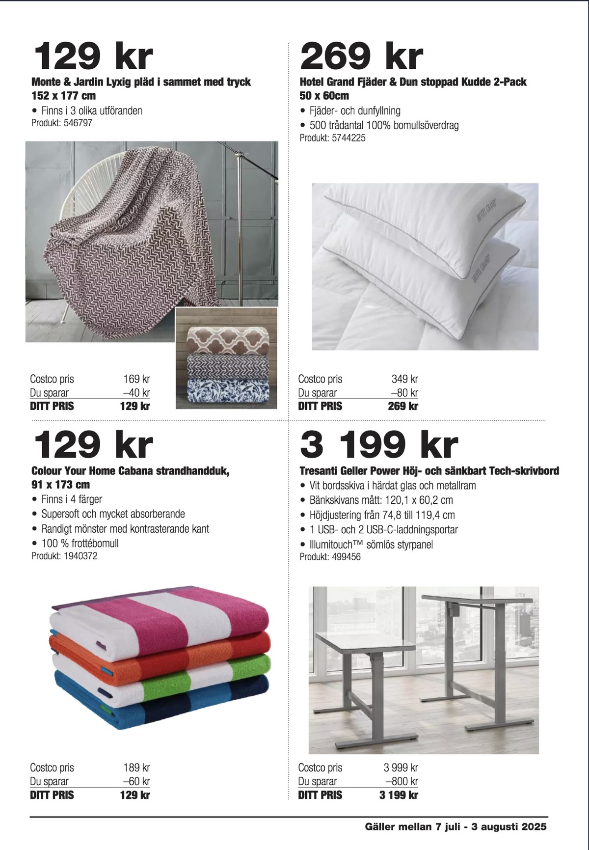 Se Costco reklamblad för vecka 29 på Kampanjveckan.se. Se bra erbjudanden på många varor, t.ex. handduk colour your home eller pläd monte & jardin. Läs reklambladet här! Sida 5
