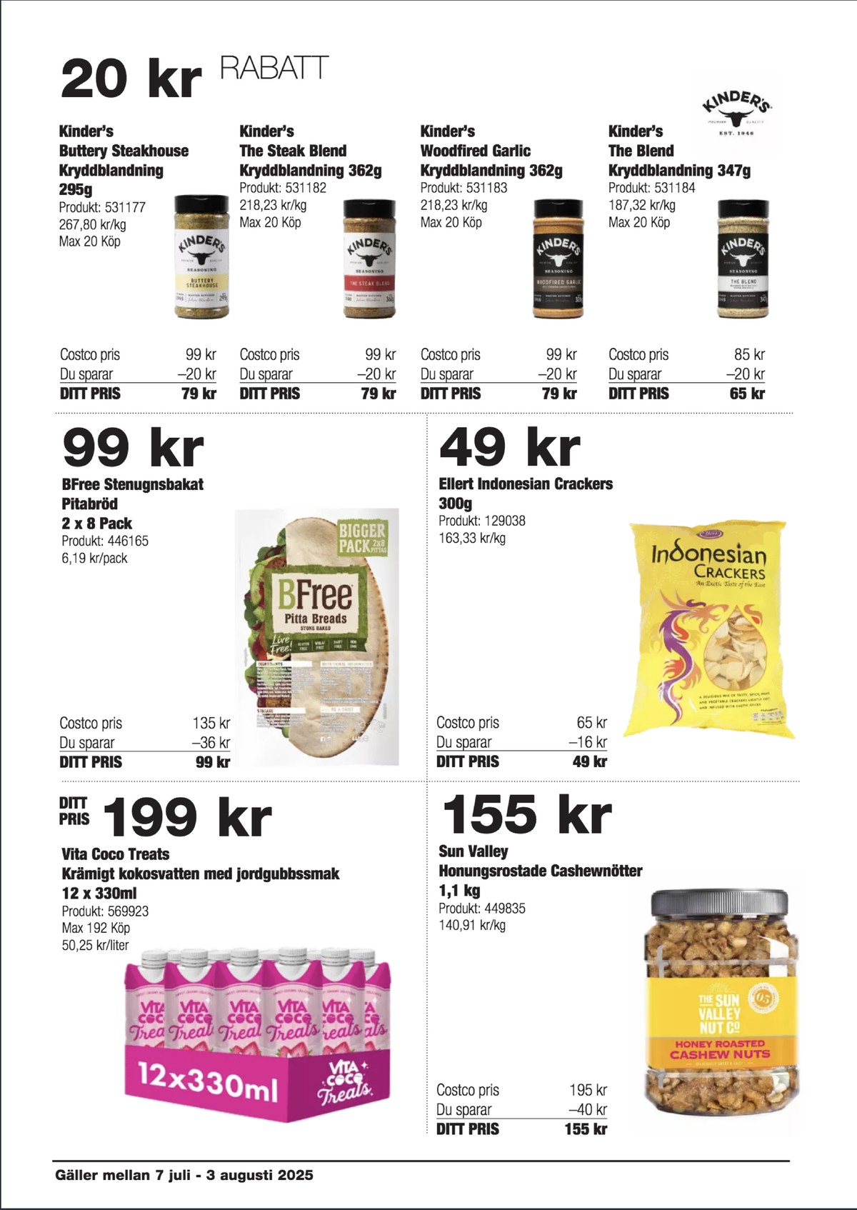 Se Costco reklamblad för vecka 29 på Kampanjveckan.se. Se bra erbjudanden på många varor, t.ex. kokosvatten jordgubb 12 pk vita coco eller pitabröd bfree. Läs reklambladet här! Sida 10
