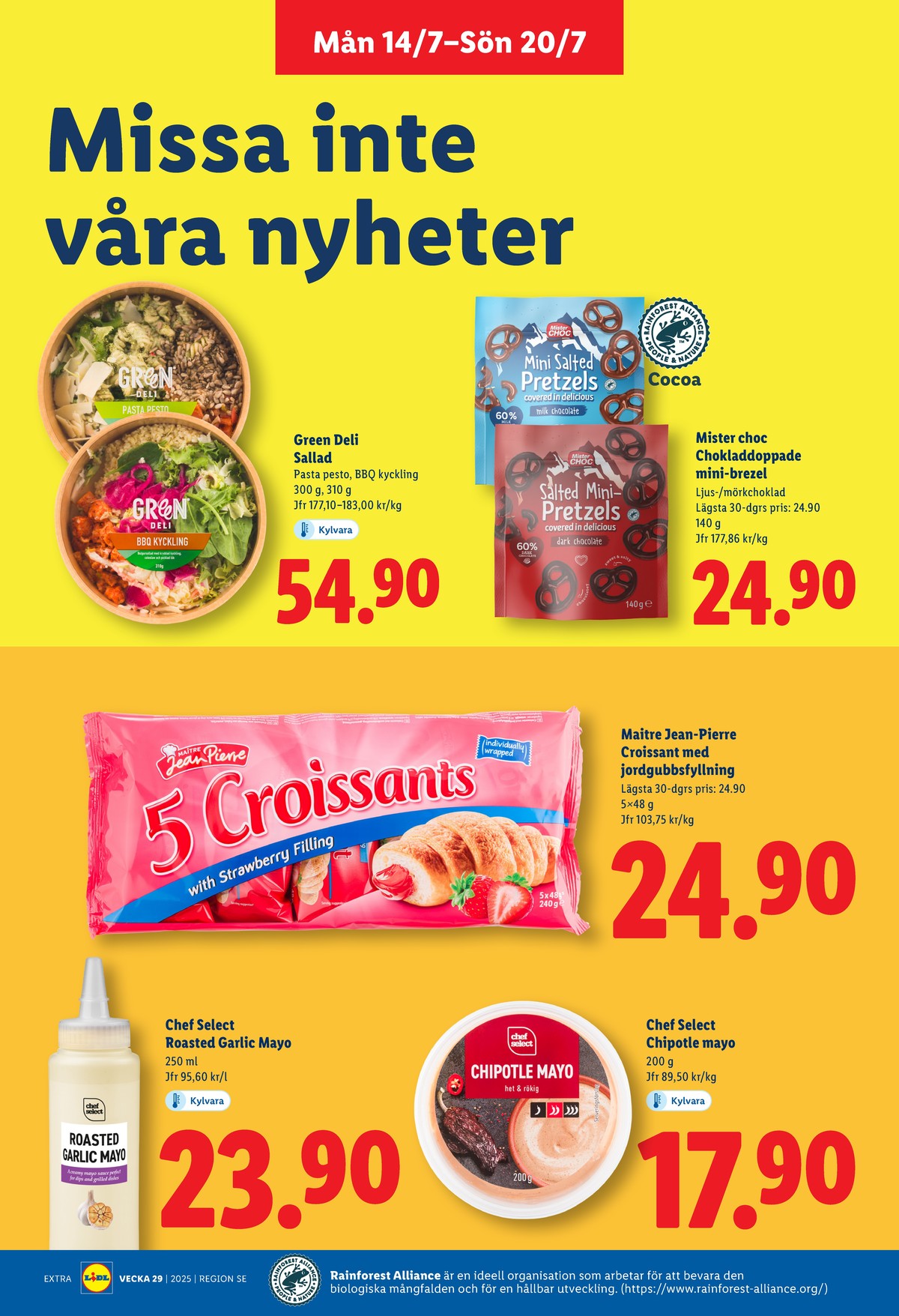 Se Lidl reklamblad för vecka 29 på Kampanjveckan.se. Se bra erbjudanden på många varor, t.ex. roasted garlic mayo chef select eller chipotle mayo chef select. Läs reklambladet här! Sida 13
