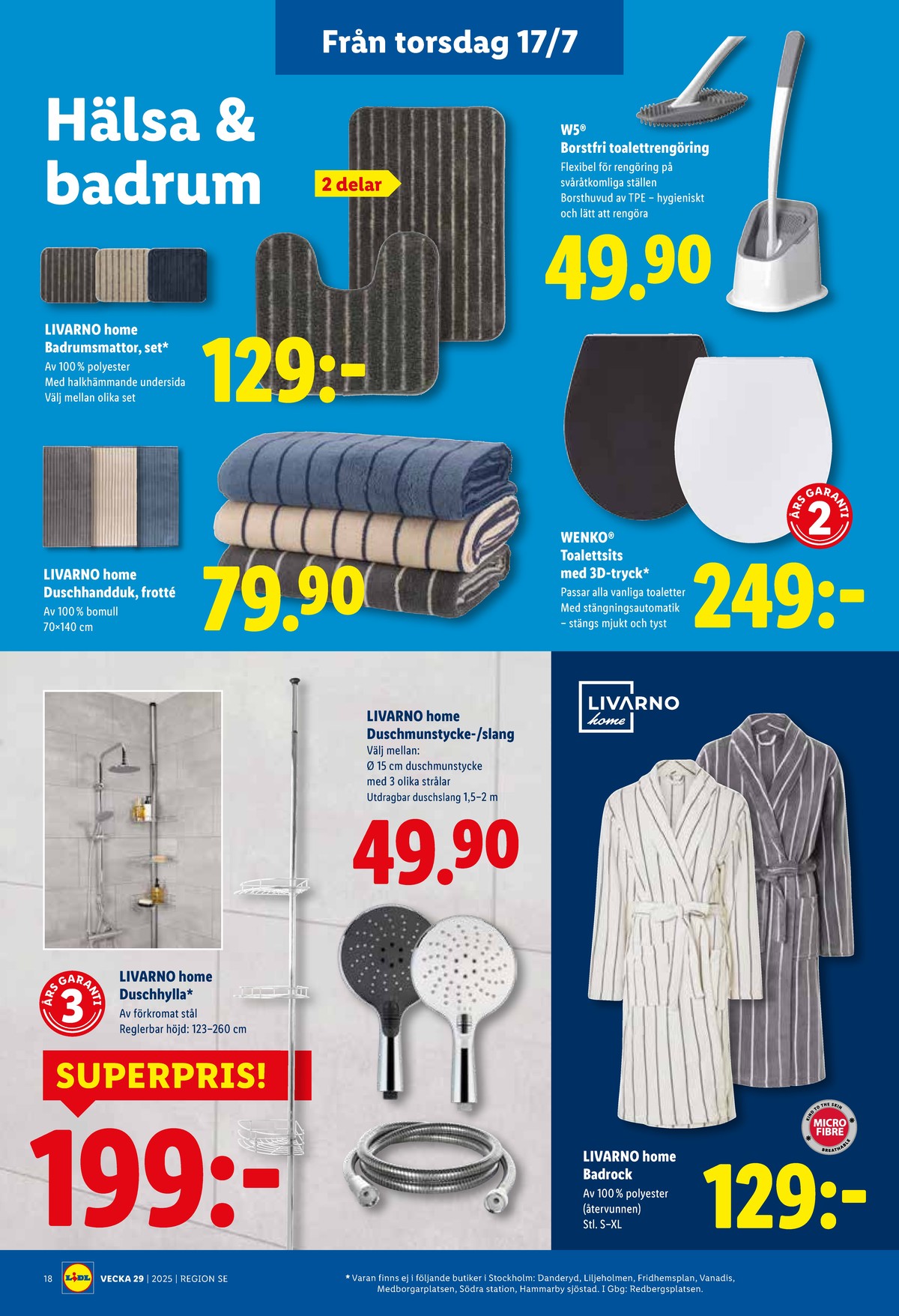 Se Lidl reklamblad för vecka 29 på Kampanjveckan.se. Se bra erbjudanden på många varor, t.ex. duschslang livarno eller duschhylla livarno. Läs reklambladet här! Sida 19
