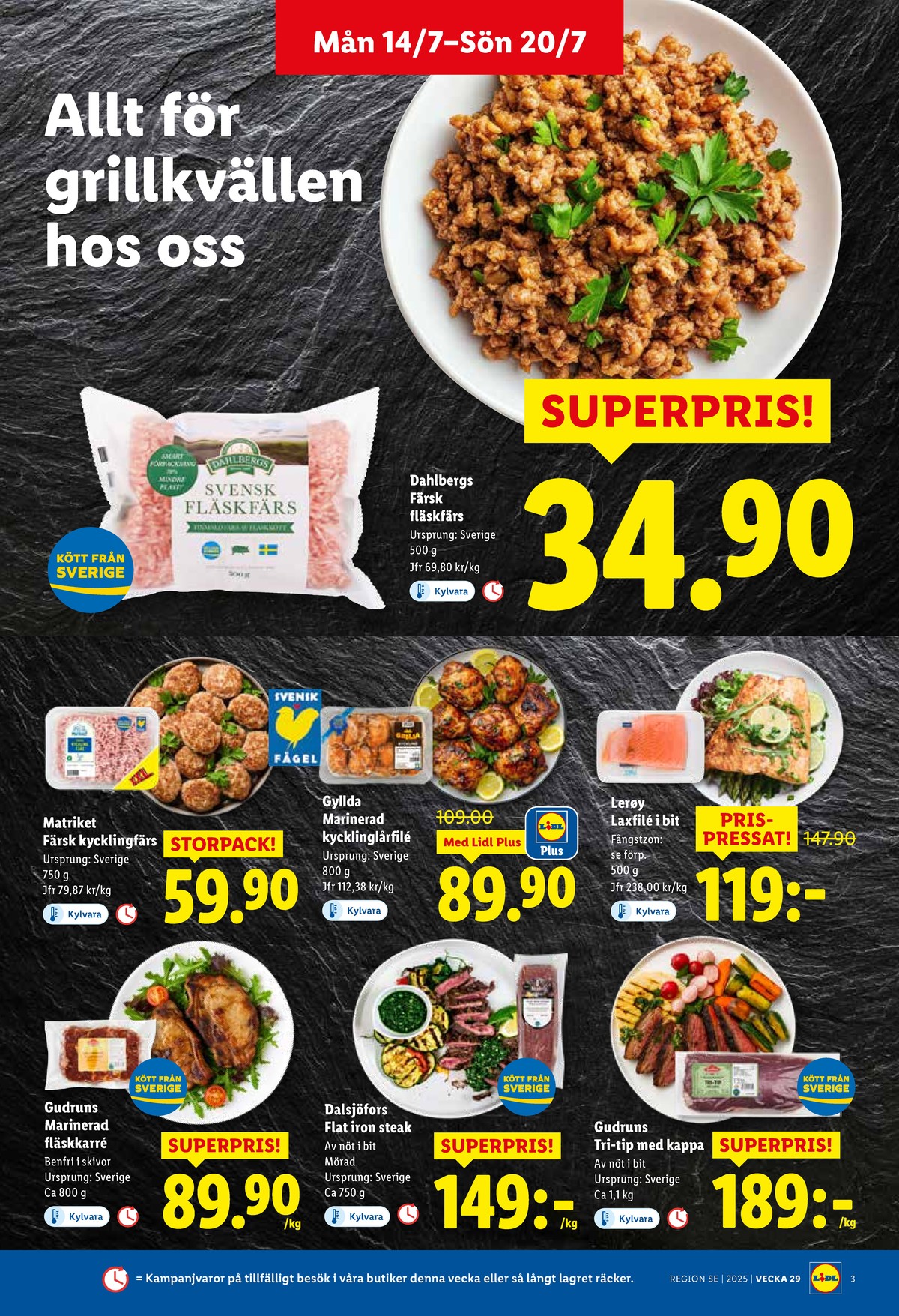 Se Lidl reklamblad för vecka 29 på Kampanjveckan.se. Se bra erbjudanden på många varor, t.ex. karrékotlett gudruns eller flat iron steak dalsjöfors. Läs reklambladet här! Sida 3
