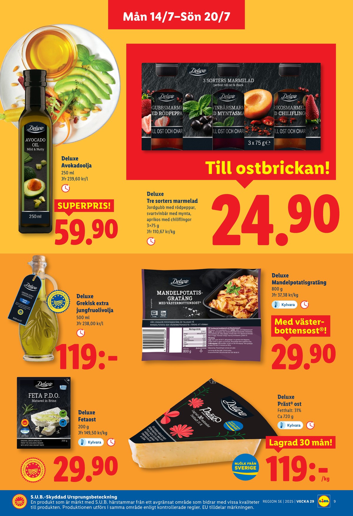 Se Lidl reklamblad för vecka 29 på Kampanjveckan.se. Se bra erbjudanden på många varor, t.ex. fetaost delia eller olivolja deluxe. Läs reklambladet här! Sida 9
