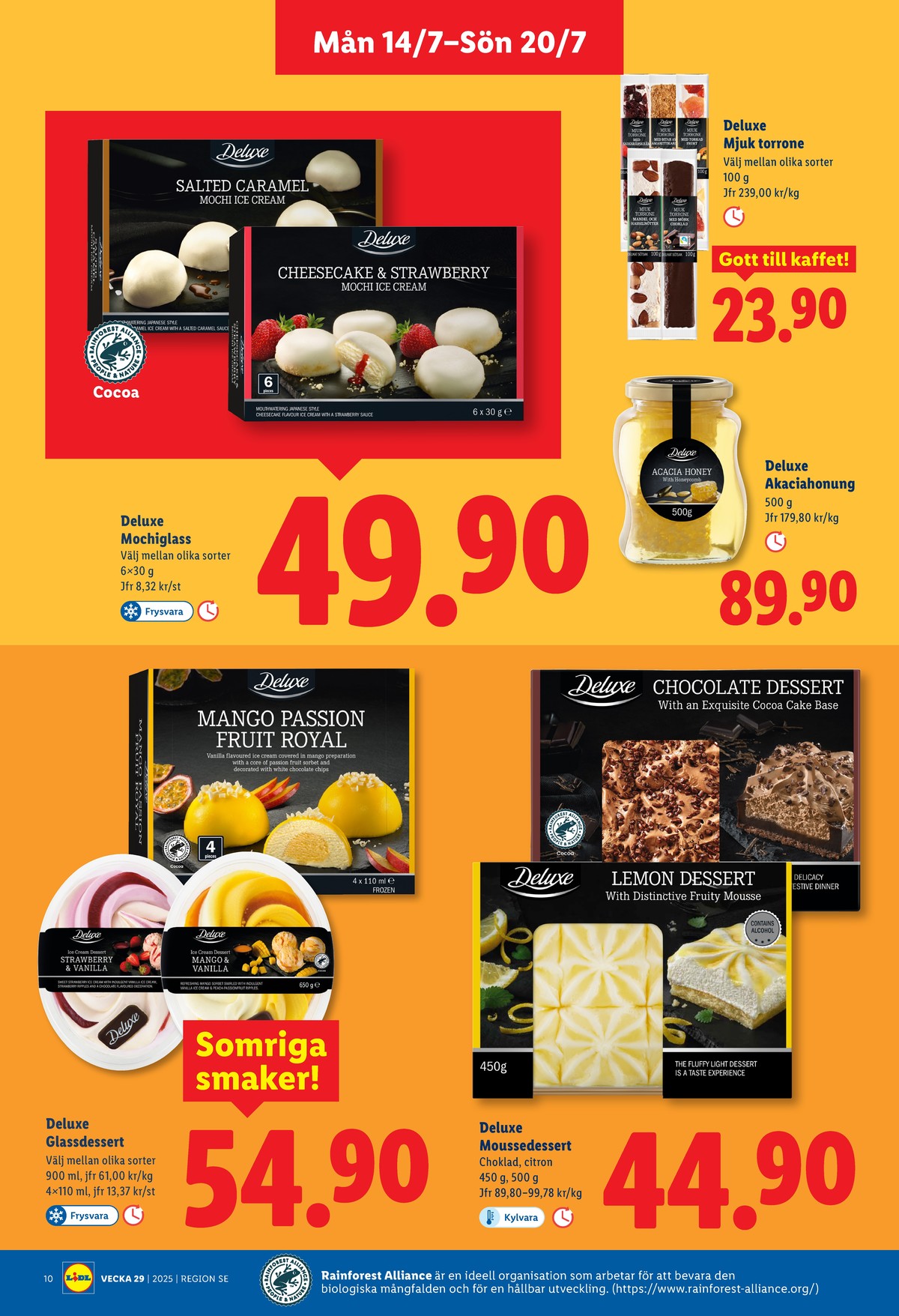 Se Lidl reklamblad för vecka 29 på Kampanjveckan.se. Se bra erbjudanden på många varor, t.ex. glass deluxe eller dessert deluxe. Läs reklambladet här! Sida 10
