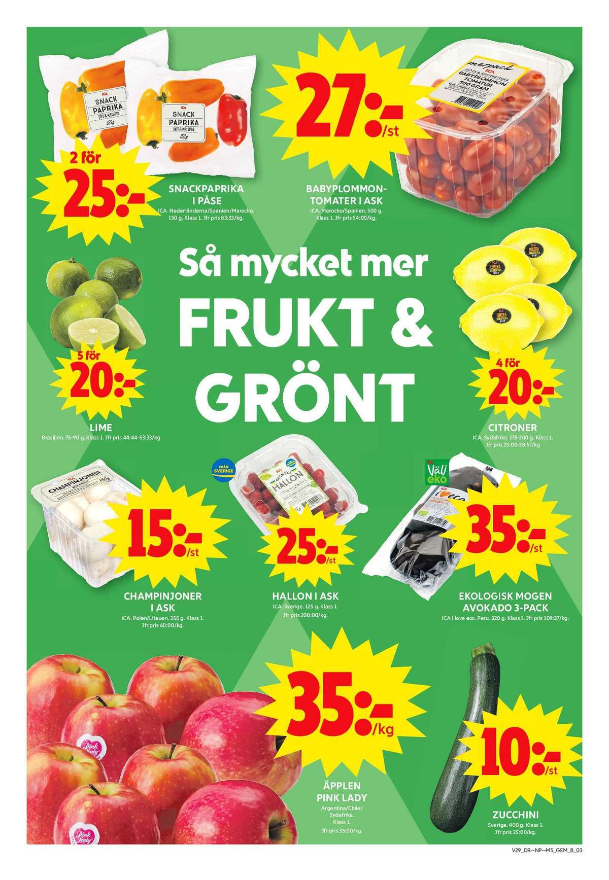 Se ICA Maxi reklamblad för vecka 29 på Kampanjveckan.se. Se bra erbjudanden på många varor, t.ex. Äpplen pink lady eller zucchini okänd. Läs reklambladet här! Sida 3
