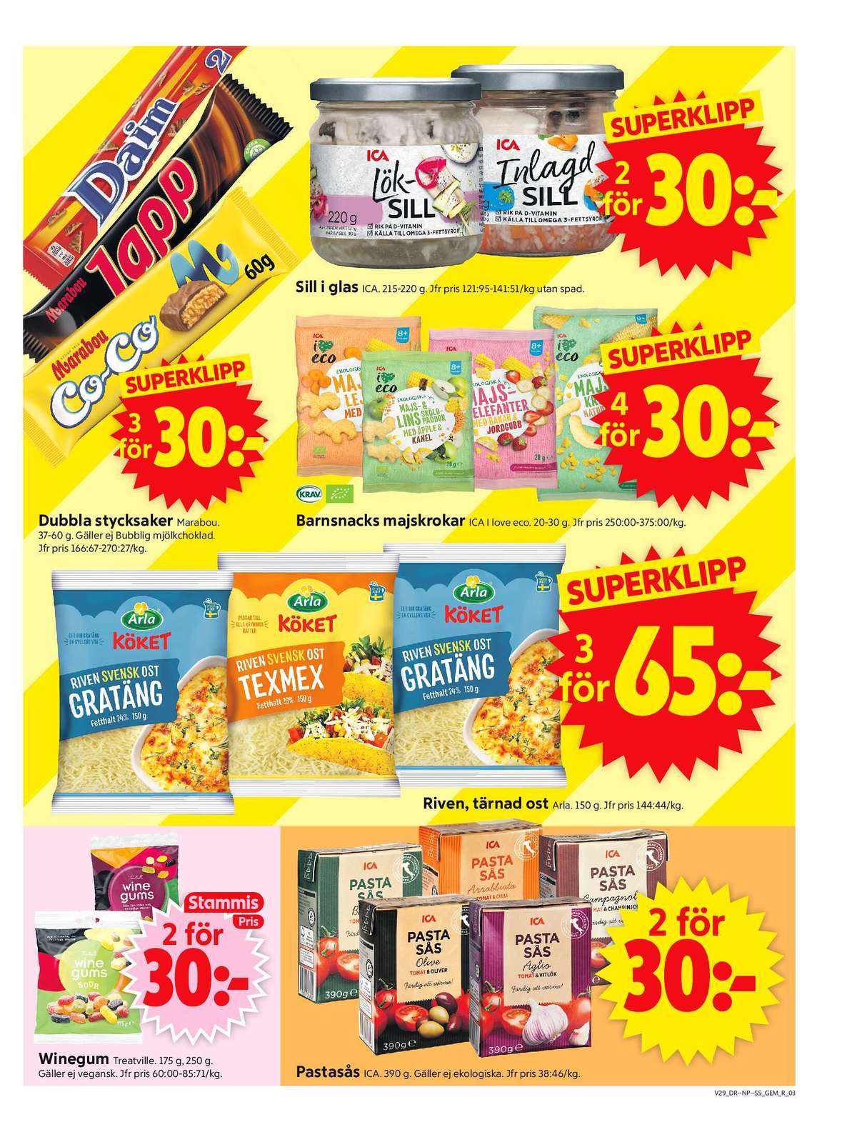 Se ICA Supermarket reklamblad för vecka 29 på Kampanjveckan.se. Se bra erbjudanden på många varor, t.ex. vingummi/fruktgelè treatville eller vingummi/fruktgelé sour treatville. Läs reklambladet här! Sida 3
