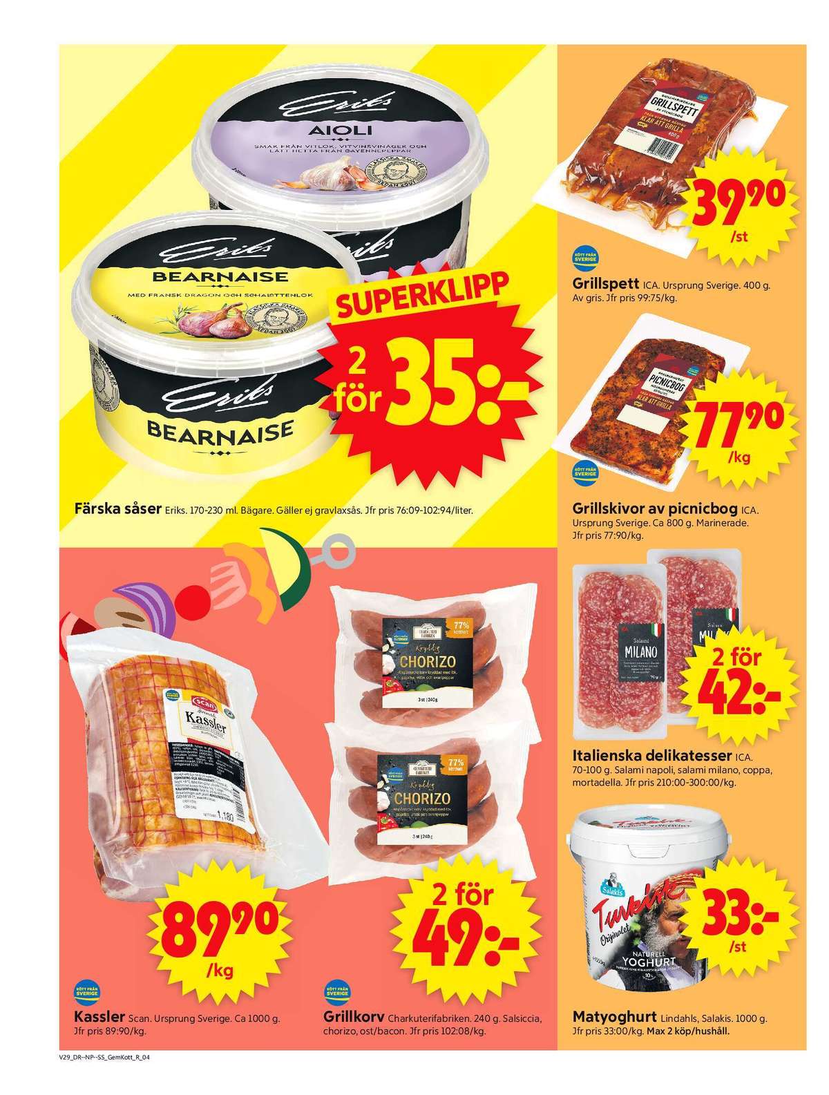 Se ICA Supermarket reklamblad för vecka 29 på Kampanjveckan.se. Se bra erbjudanden på många varor, t.ex. kassler ica eller chorizo charkuterifabriken. Läs reklambladet här! Sida 4
