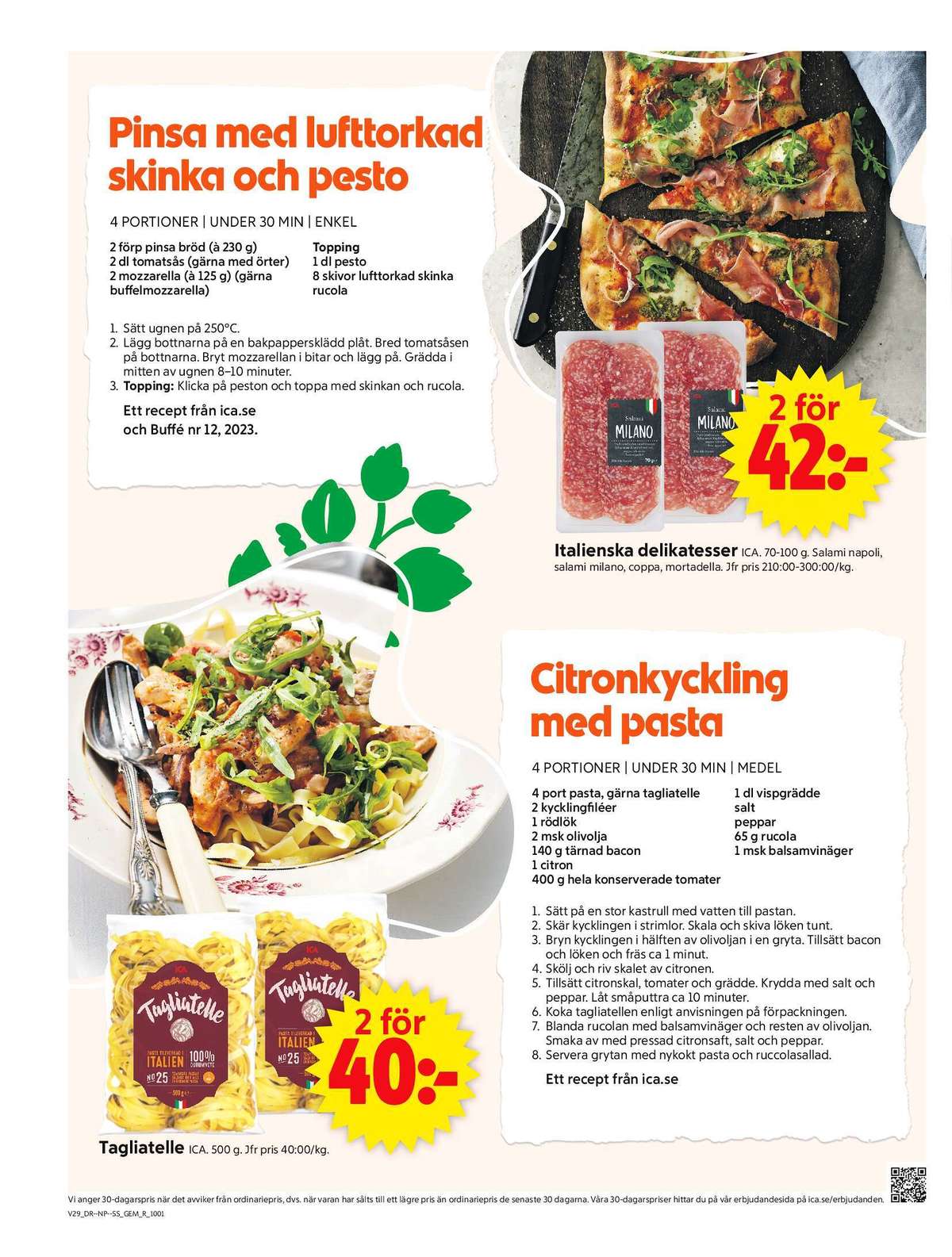 Se ICA Supermarket reklamblad för vecka 29 på Kampanjveckan.se. Se bra erbjudanden på många varor, t.ex. pasta sorterad ica eller salami ica. Läs reklambladet här! Sida 6
