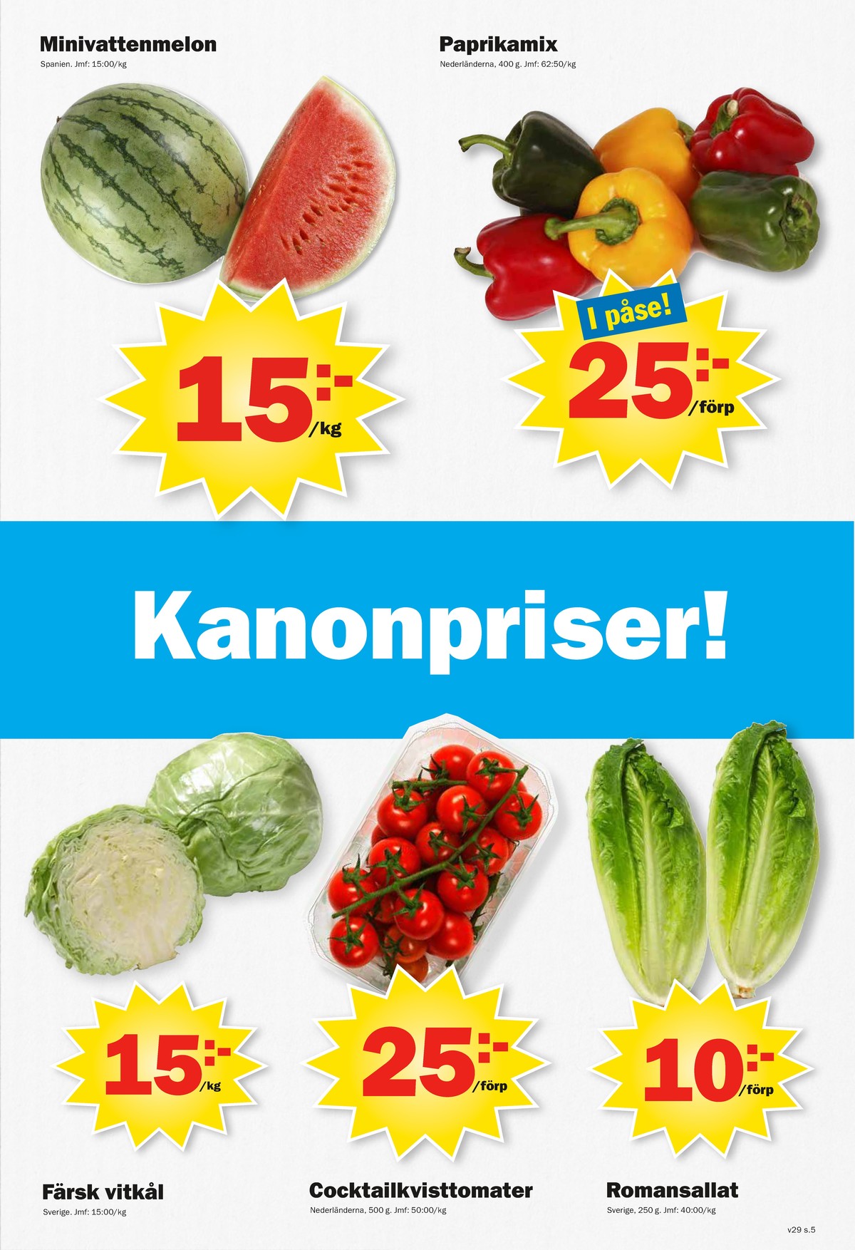 Se Pekås reklamblad för vecka 29 på Kampanjveckan.se. Se bra erbjudanden på många varor, t.ex. vitkål okänd eller cocktailtomater okänd. Läs reklambladet här! Sida 5
