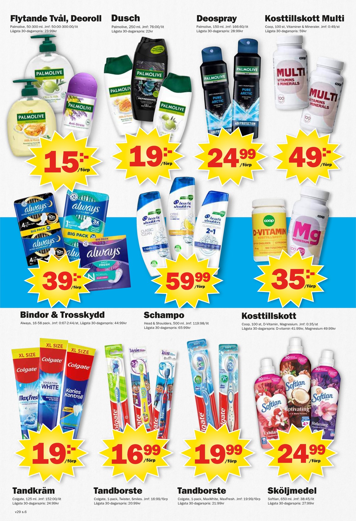 Se Pekås reklamblad för vecka 29 på Kampanjveckan.se. Se bra erbjudanden på många varor, t.ex. tandkräm colgate eller tandborste colgate. Läs reklambladet här! Sida 6
