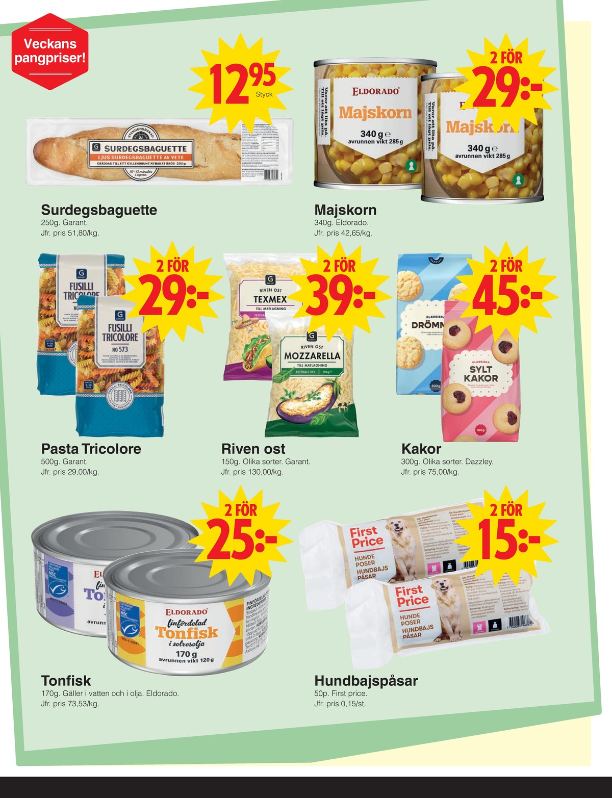 Se Matöppet reklamblad för vecka 29 på Kampanjveckan.se. Se bra erbjudanden på många varor, t.ex. tonfisk eldorado eller hundbajspåsar first price. Läs reklambladet här! Sida 2
