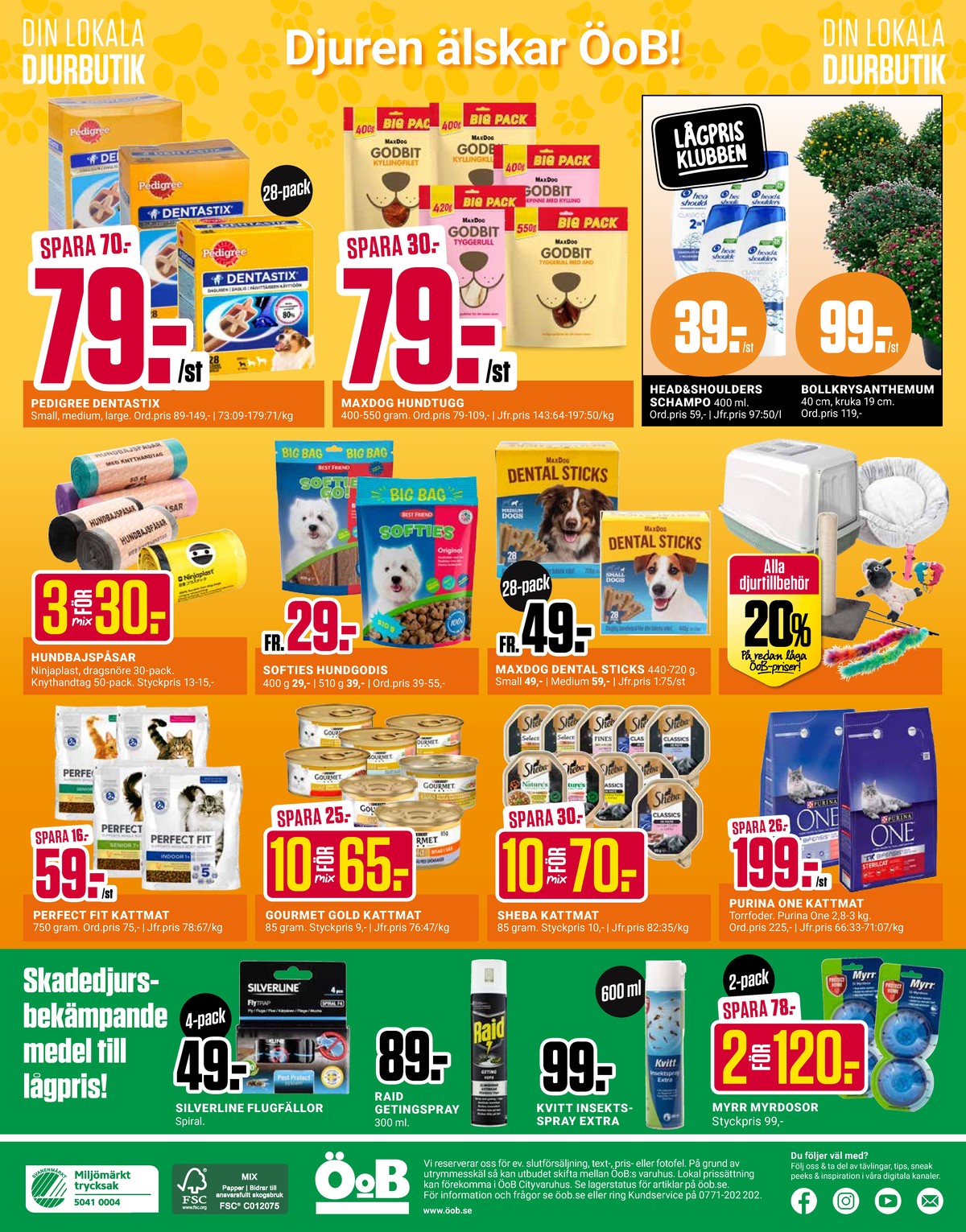 Se ÖoB reklamblad för vecka 29 på Kampanjveckan.se. Se bra erbjudanden på många varor, t.ex. flugfångare silvalure eller getingspray raid. Läs reklambladet här! Sida 12

