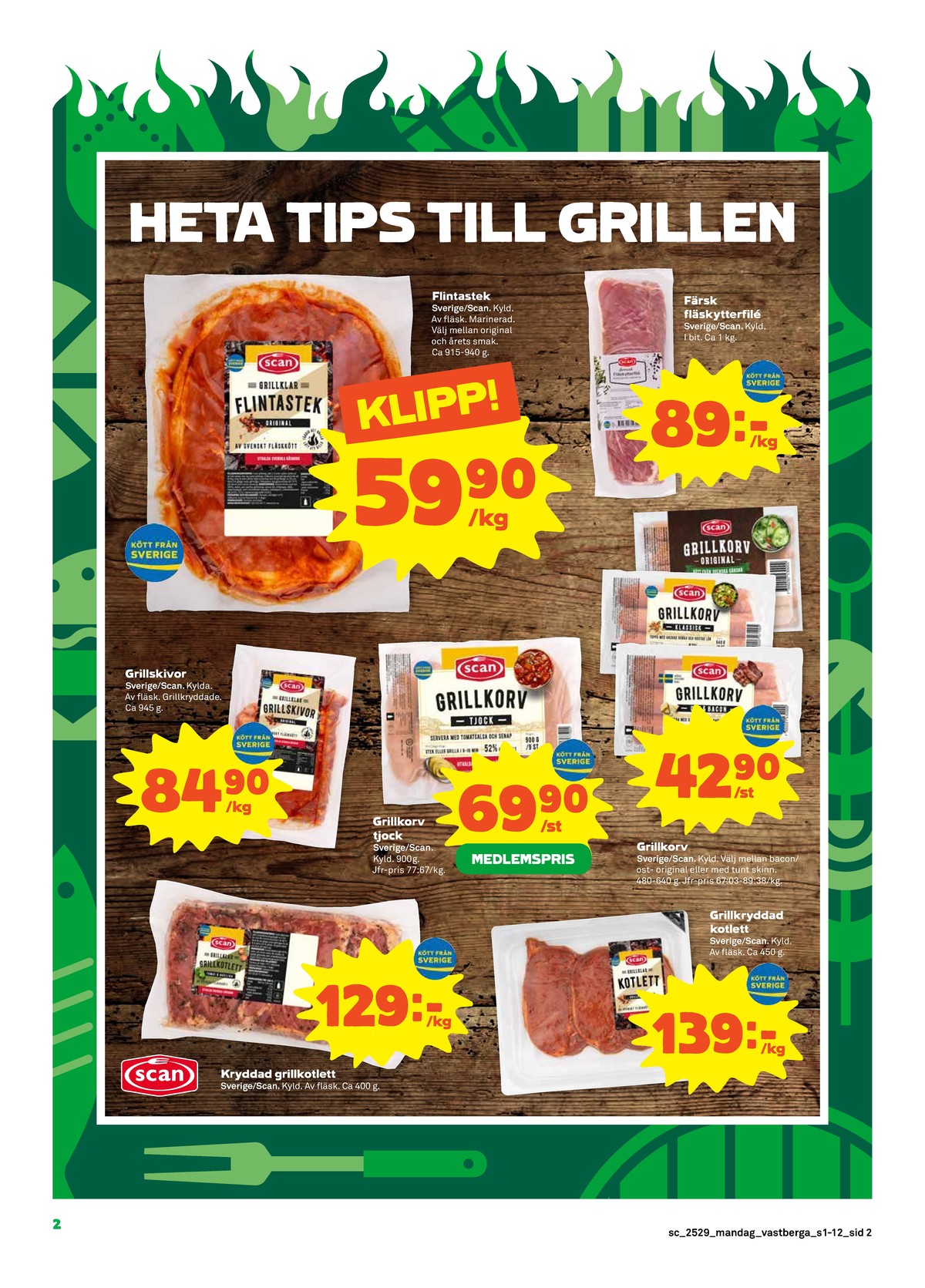 Se Stora Coop reklamblad för vecka 29 på Kampanjveckan.se. Se bra erbjudanden på många varor, t.ex. kotlett scan eller grillskiva fläsk scan. Läs reklambladet här! Sida 2
