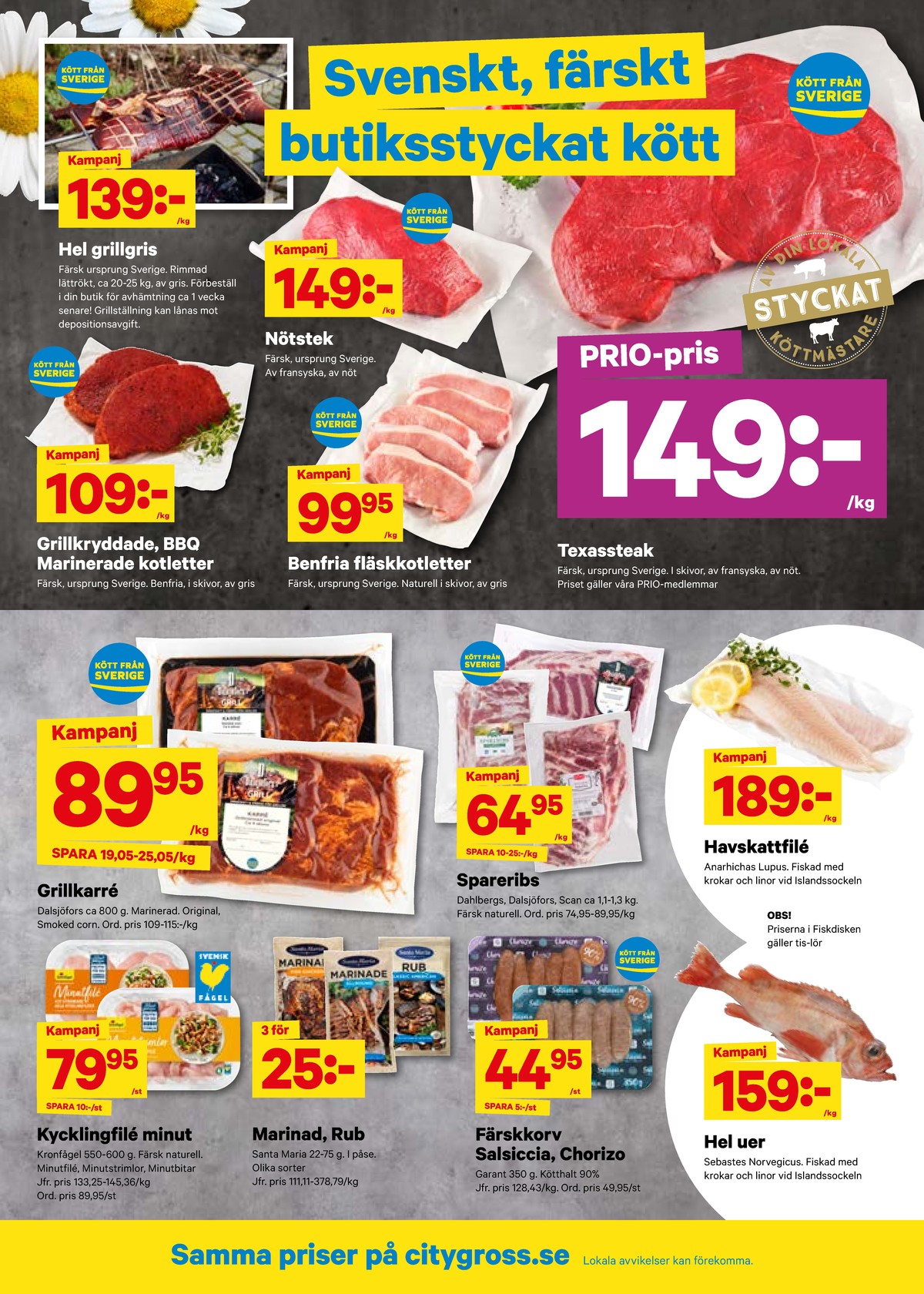 Se City Gross reklamblad för vecka 29 på Kampanjveckan.se. Se bra erbjudanden på många varor, t.ex. minutfilé kronfågel eller minutstrimlor kronfågel. Läs reklambladet här! Sida 2
