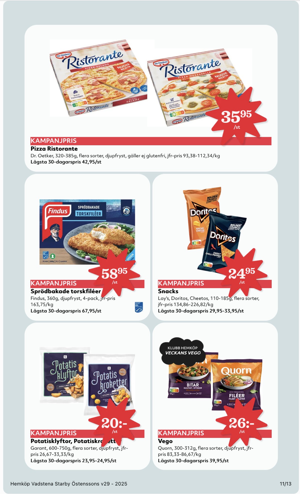 Se Hemköp reklamblad för vecka 29 på Kampanjveckan.se. Se bra erbjudanden på många varor, t.ex. potatiskroketter garant eller torskfilé panerad findus. Läs reklambladet här! Sida 11

