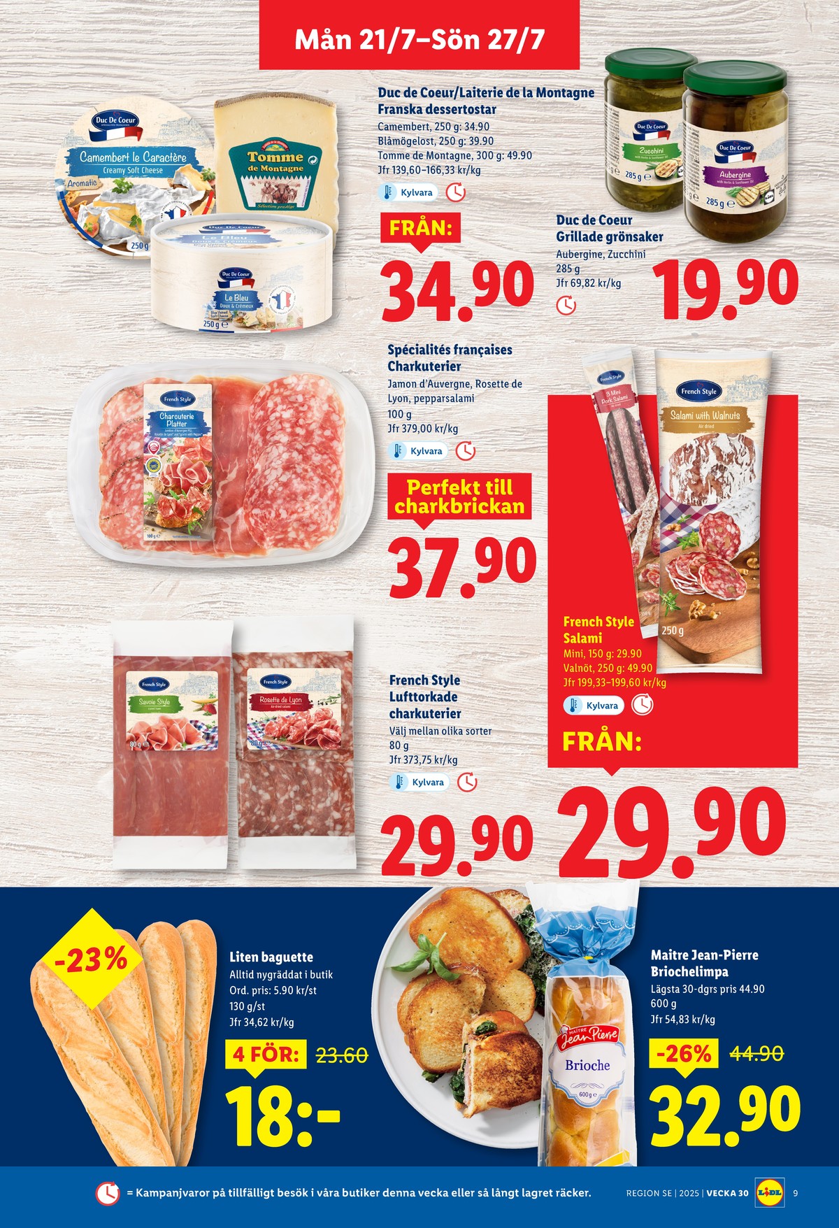Se Lidl reklamblad för vecka 30 på Kampanjveckan.se. Se bra erbjudanden på många varor, t.ex. butiksbakat matbröd lidl eller andra varor. Läs reklambladet här! Sida 9