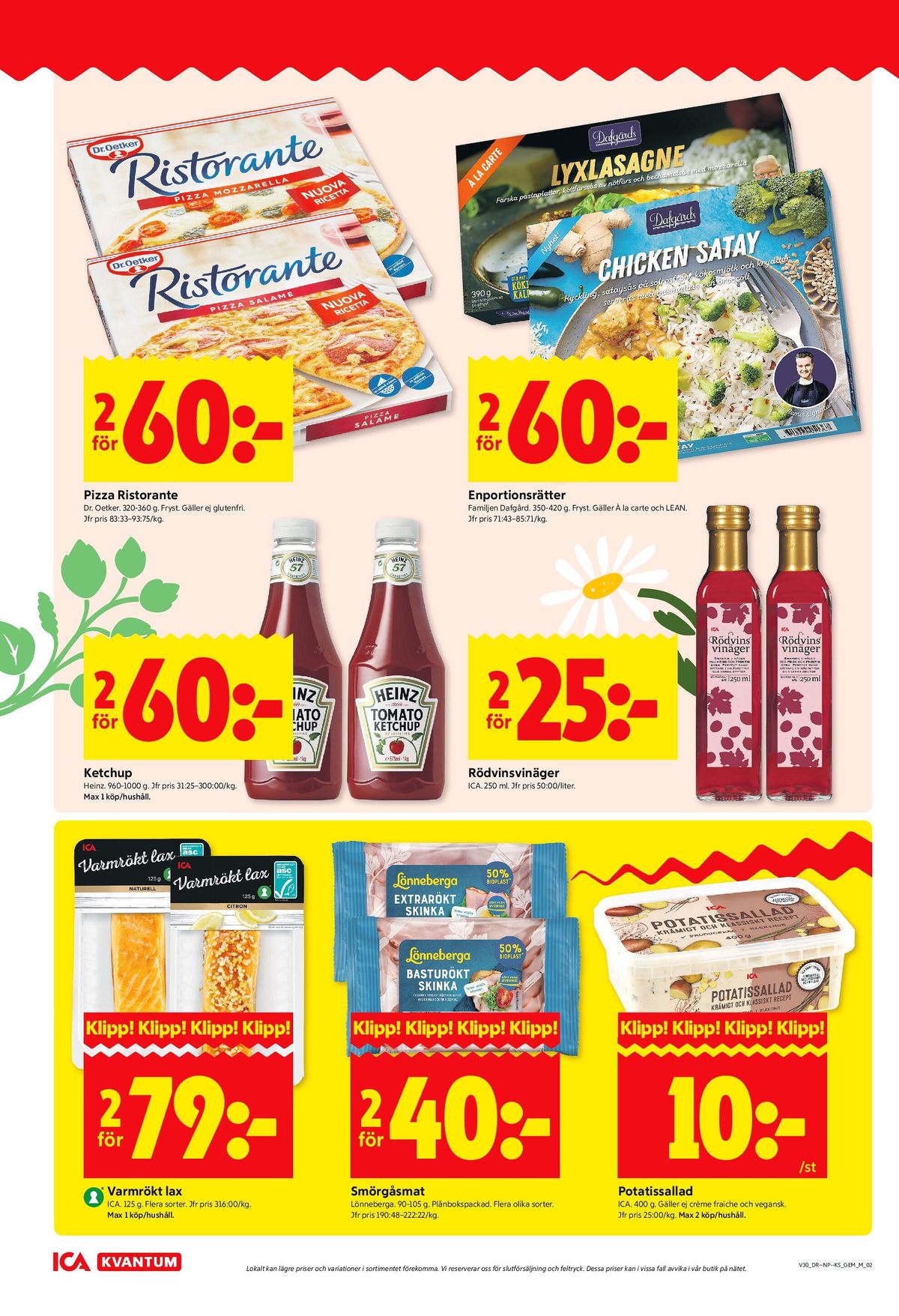 Se ICA Kvantum reklamblad för vecka 30 på Kampanjveckan.se. Se bra erbjudanden på många varor, t.ex. lax ica eller skinka lönneberga. Läs reklambladet här! Sida 2
