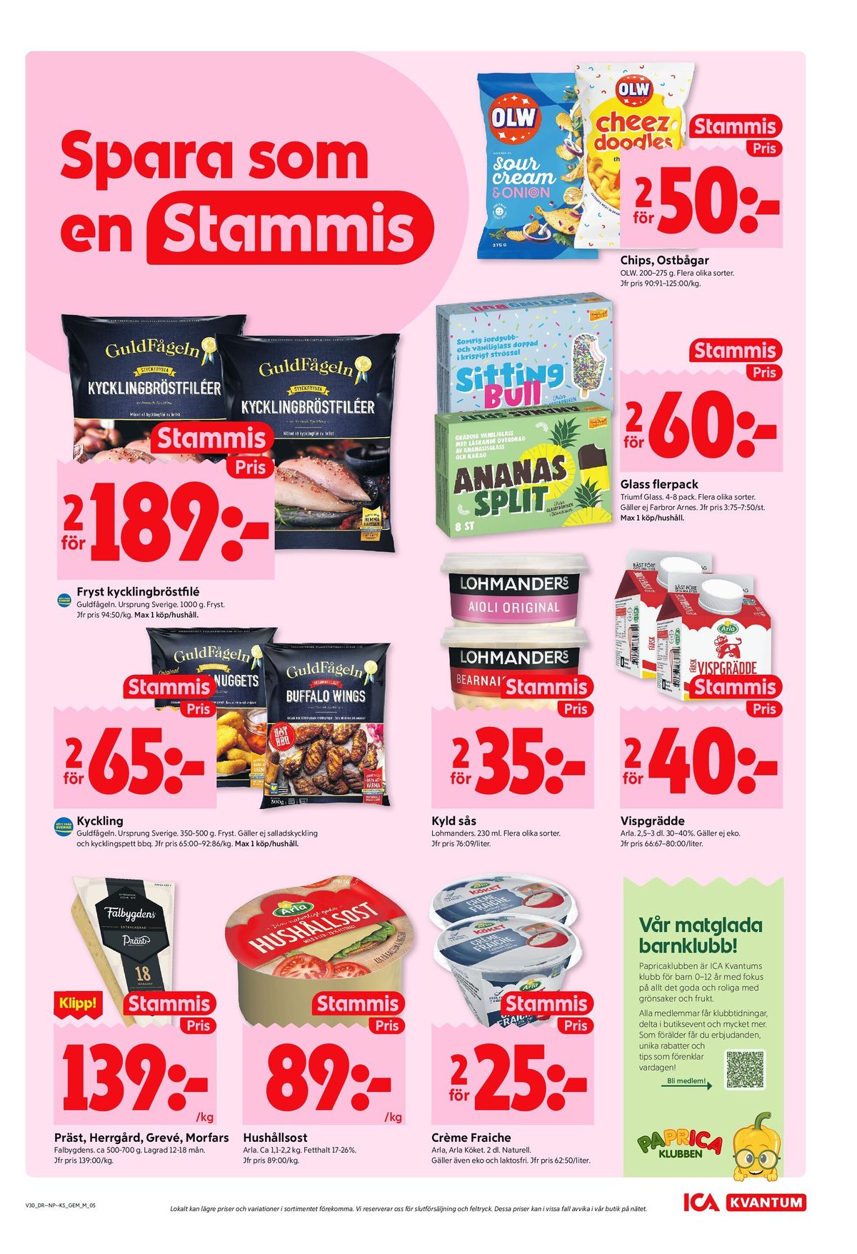 Se ICA Kvantum reklamblad för vecka 30 på Kampanjveckan.se. Se bra erbjudanden på många varor, t.ex. grevé falbygdens eller herrgård falbygdens. Läs reklambladet här! Sida 5
