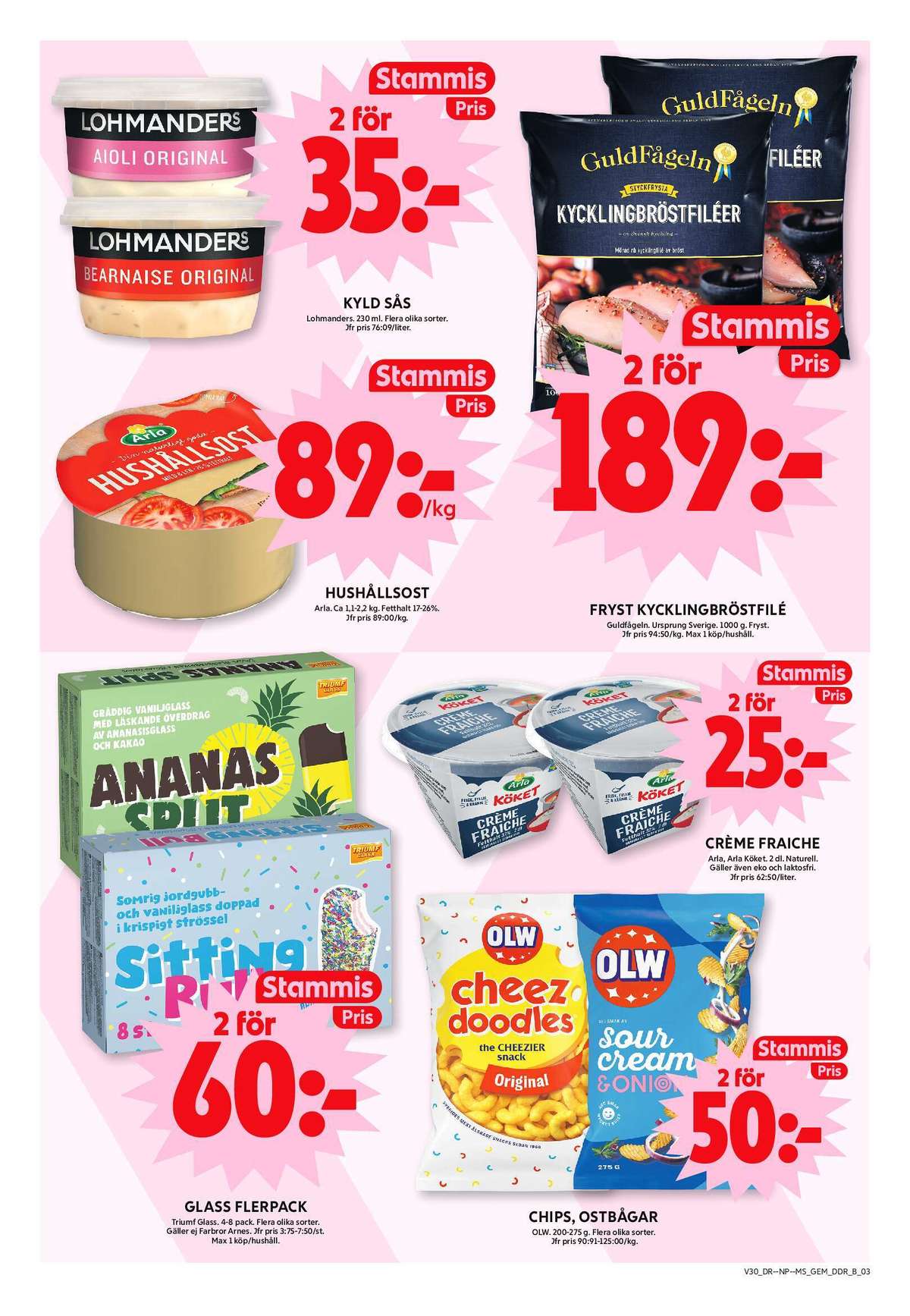 Se ICA Maxi reklamblad för vecka 30 på Kampanjveckan.se. Se bra erbjudanden på många varor, t.ex. glasspinnar sitting bull eller glasspinnar ananas split. Läs reklambladet här! Sida 3
