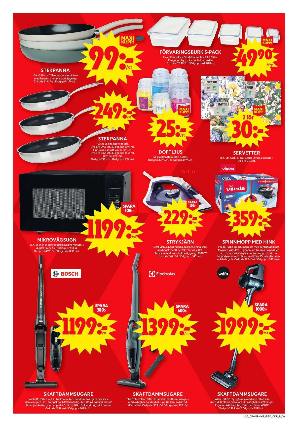 Se ICA Maxi reklamblad för vecka 30 på Kampanjveckan.se. Se bra erbjudanden på många varor, t.ex. dammsugare bosch eller dammsugare electrolux. Läs reklambladet här! Sida 6
