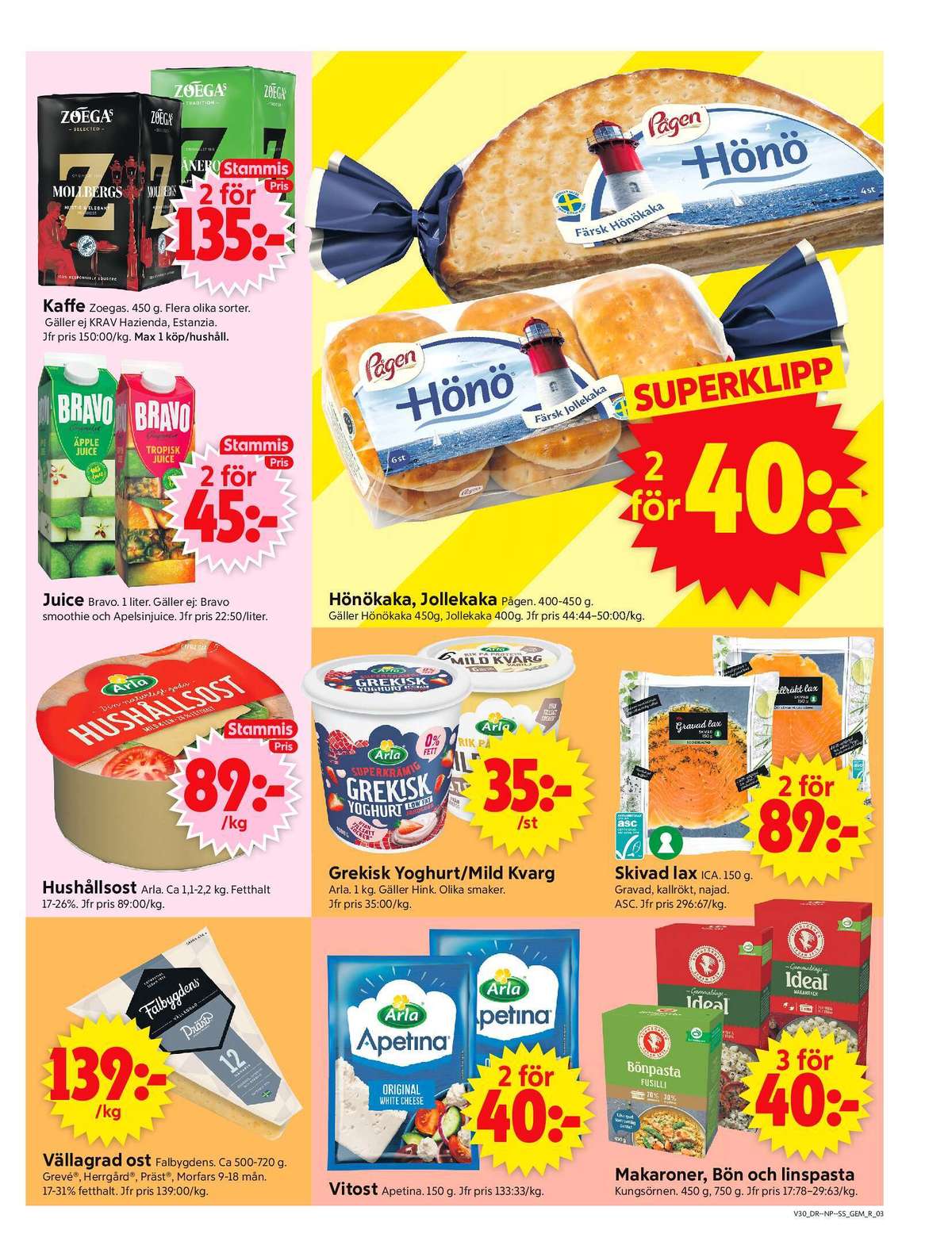 Se ICA Supermarket reklamblad för vecka 30 på Kampanjveckan.se. Se bra erbjudanden på många varor, t.ex. prästost falbygdens eller herrgård falbygdens. Läs reklambladet här! Sida 3
