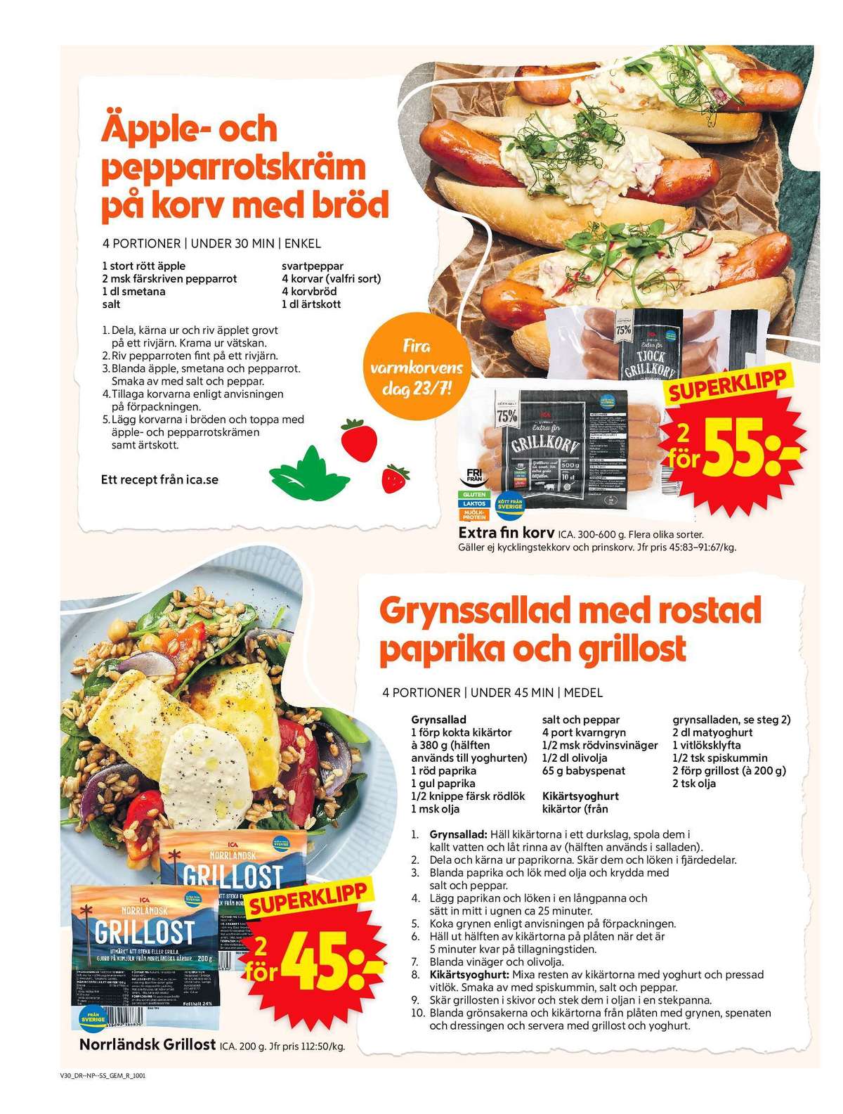 Se ICA Supermarket reklamblad för vecka 30 på Kampanjveckan.se. Se bra erbjudanden på många varor, t.ex. grillost ica eller grillkorv extra fin ica. Läs reklambladet här! Sida 6
