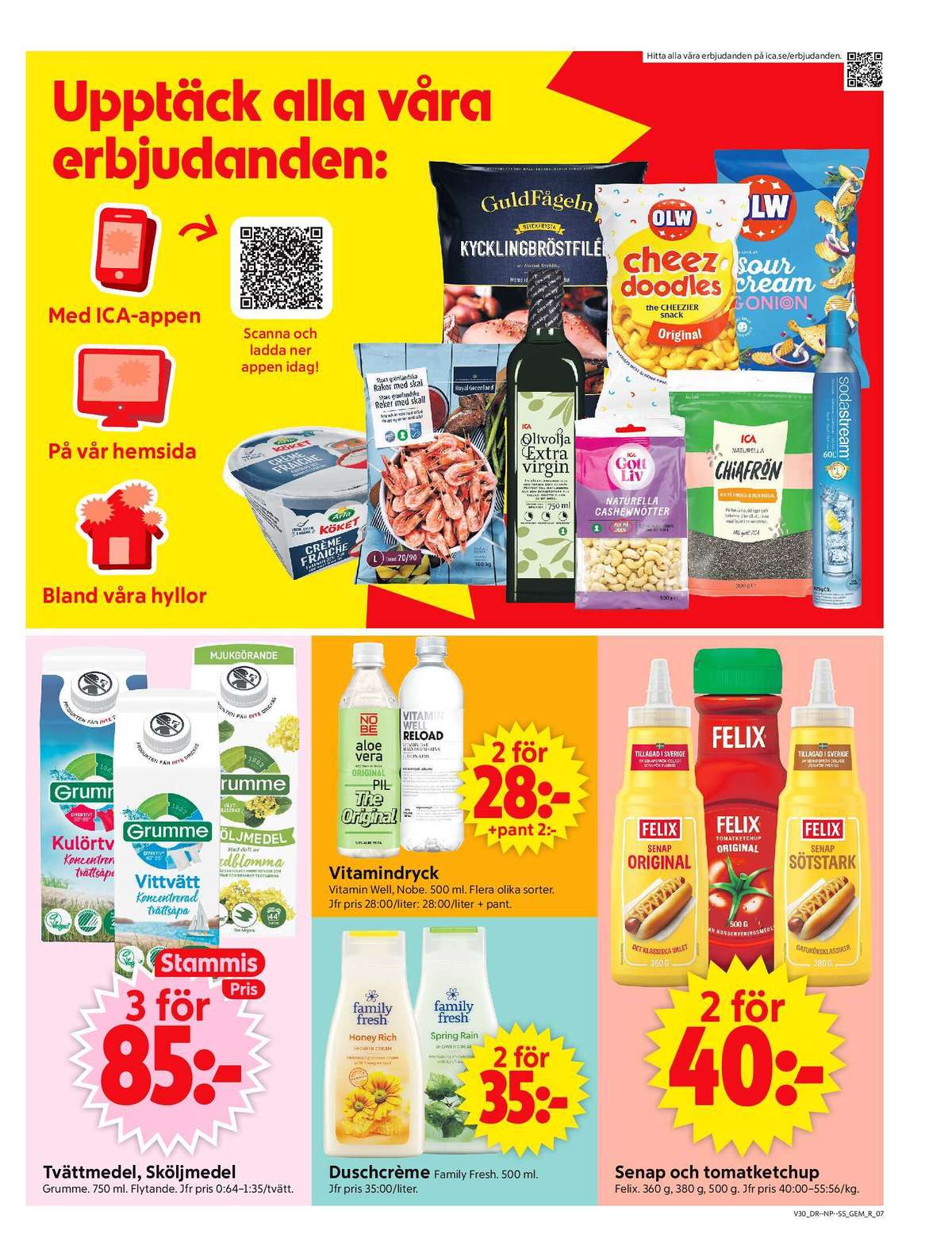 Se ICA Supermarket reklamblad för vecka 30 på Kampanjveckan.se. Se bra erbjudanden på många varor, t.ex. sköljmedel grumme eller tvättmedel flytande grumme. Läs reklambladet här! Sida 9
