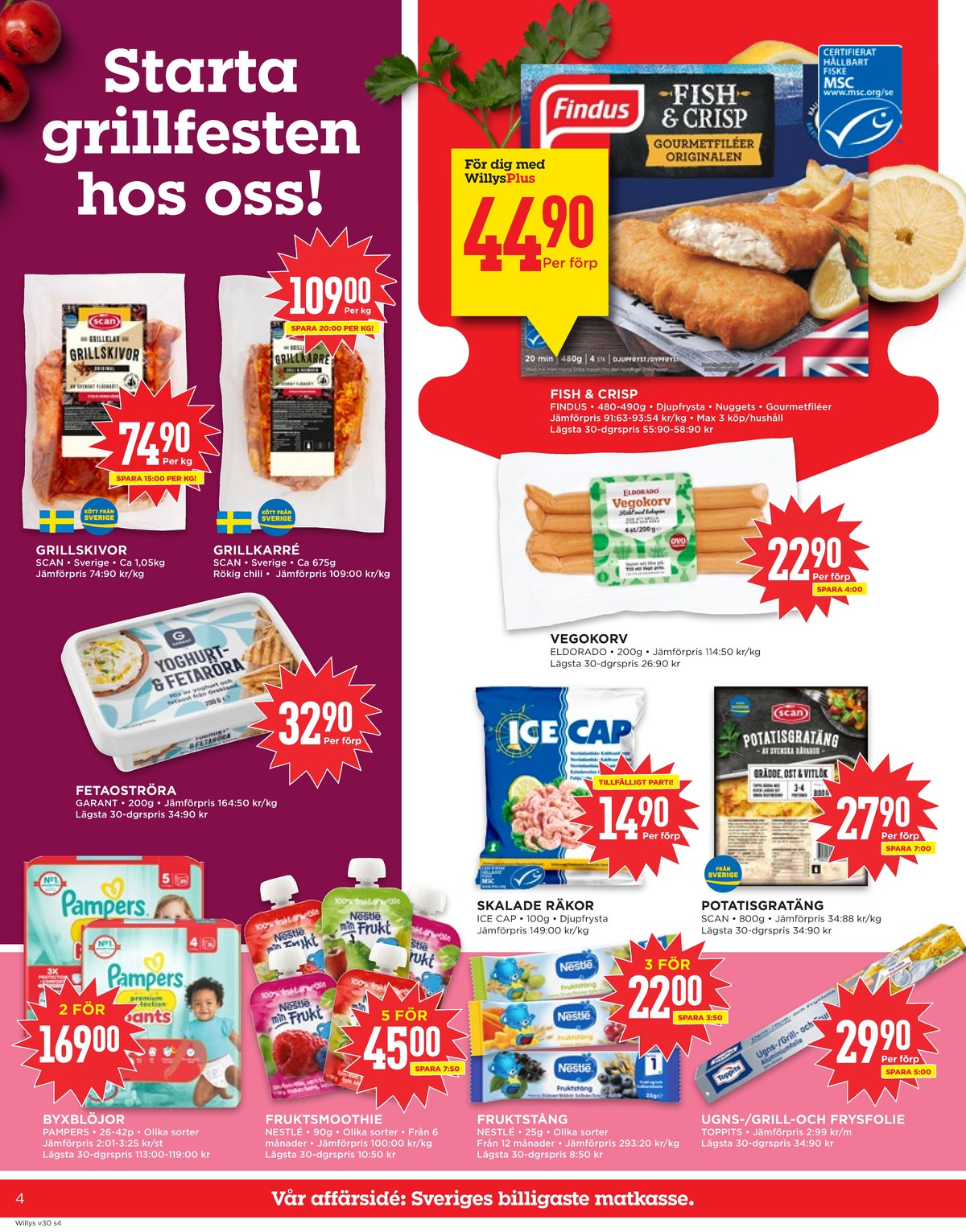 Se WILLY:S reklamblad för vecka 30 på Kampanjveckan.se. Se bra erbjudanden på många varor, t.ex. blöjor pampers eller barnmat nestlé. Läs reklambladet här! Sida 4
