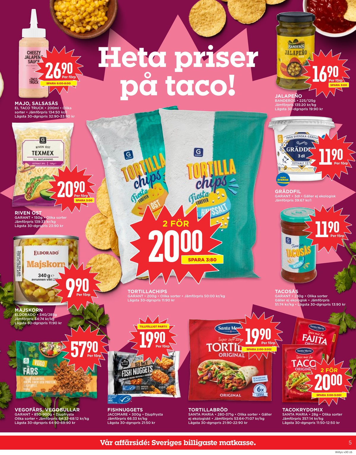 Se WILLY:S reklamblad för vecka 30 på Kampanjveckan.se. Se bra erbjudanden på många varor, t.ex. cheezy jalapeno sauce el taco truck eller riven ost garant. Läs reklambladet här! Sida 5
