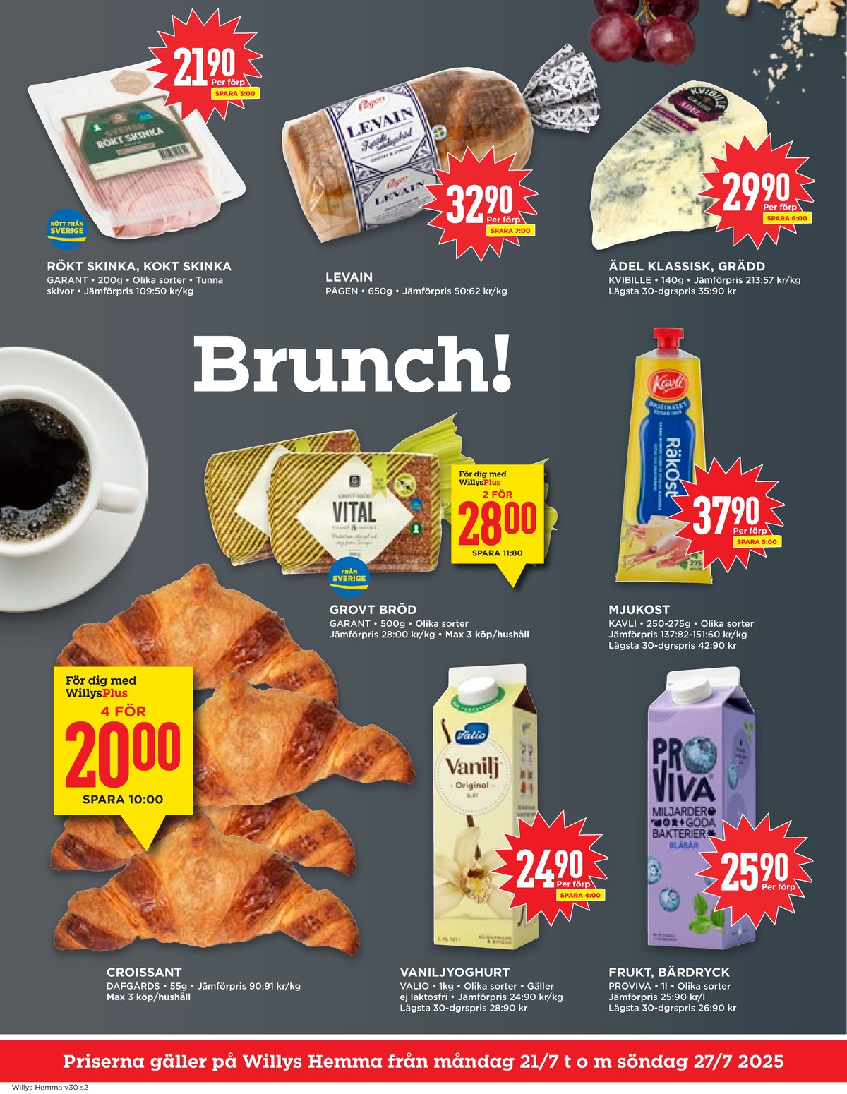 Se WILLY:S hemma reklamblad för vecka 30 på Kampanjveckan.se. Se bra erbjudanden på många varor, t.ex. butiksbakat kaffebröd dafgårds eller yoghurt valio. Läs reklambladet här! Sida 2

