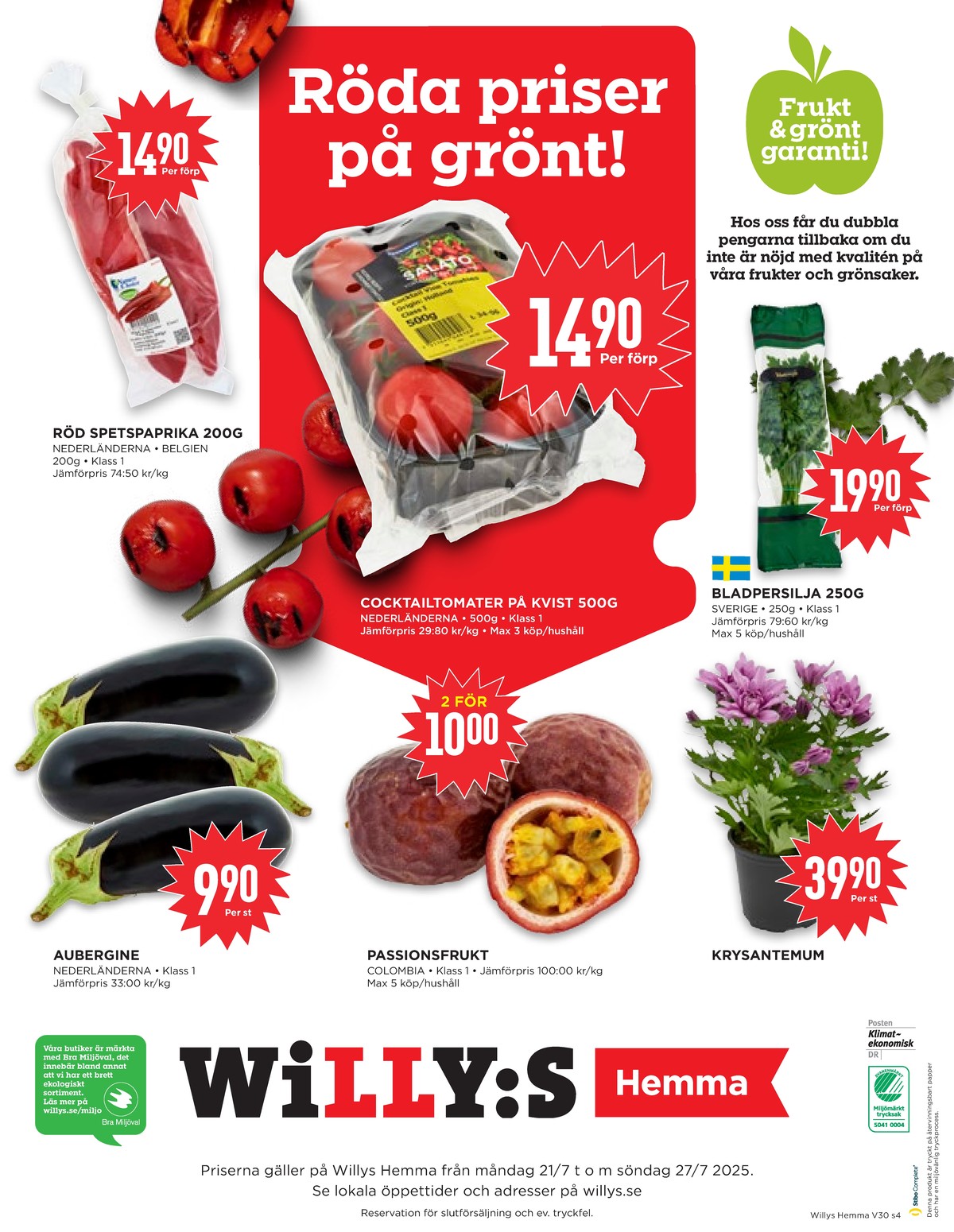 Se WILLY:S hemma reklamblad för vecka 30 på Kampanjveckan.se. Se bra erbjudanden på många varor, t.ex. aubergine okänd eller passionsfrukt okänd. Läs reklambladet här! Sida 4
