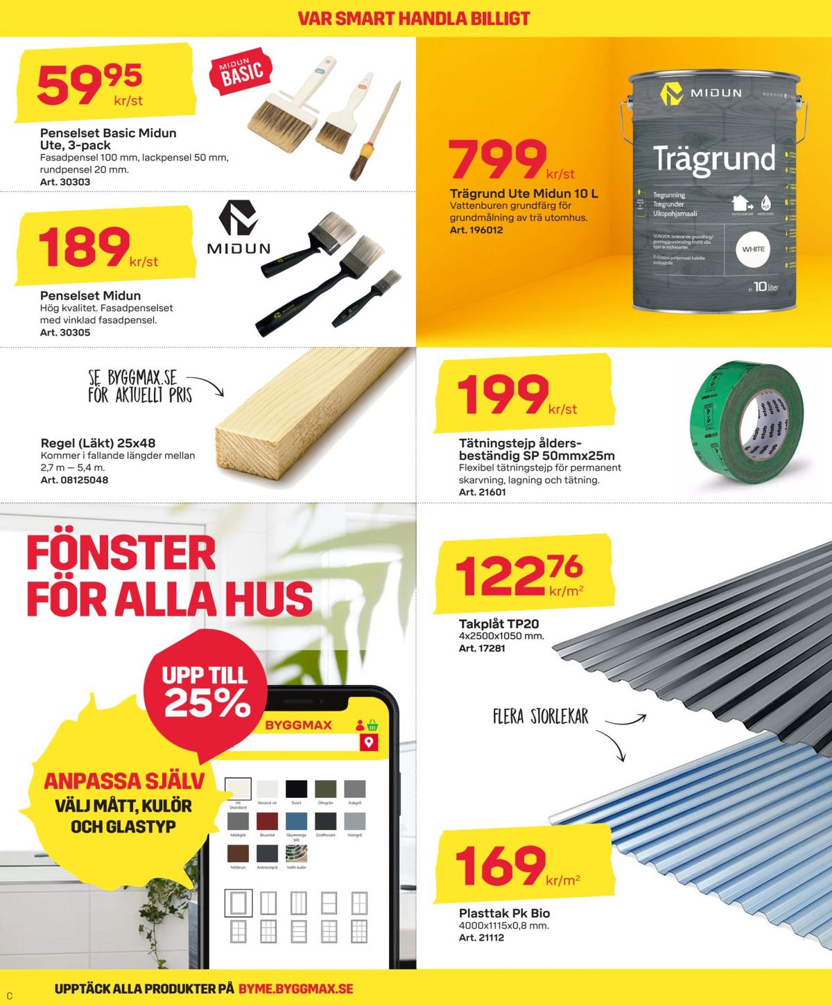 Se ByggMax reklamblad för vecka 30 på Kampanjveckan.se. Se bra erbjudanden på många varor. Läs reklambladet här! Sida 5