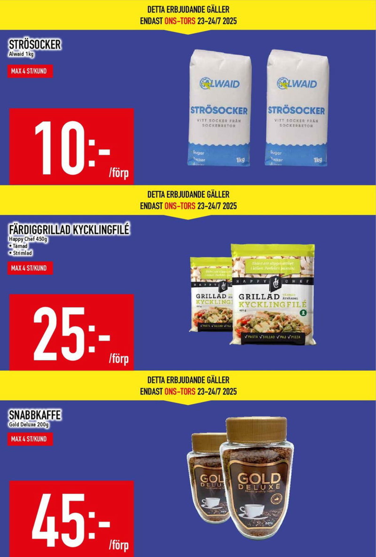 Se MatDax reklamblad för vecka 30 på Kampanjveckan.se. Se bra erbjudanden på många varor, t.ex. instant kaffe gold deluxe eller kycklingfilé happy chef. Läs reklambladet här! Sida 3
