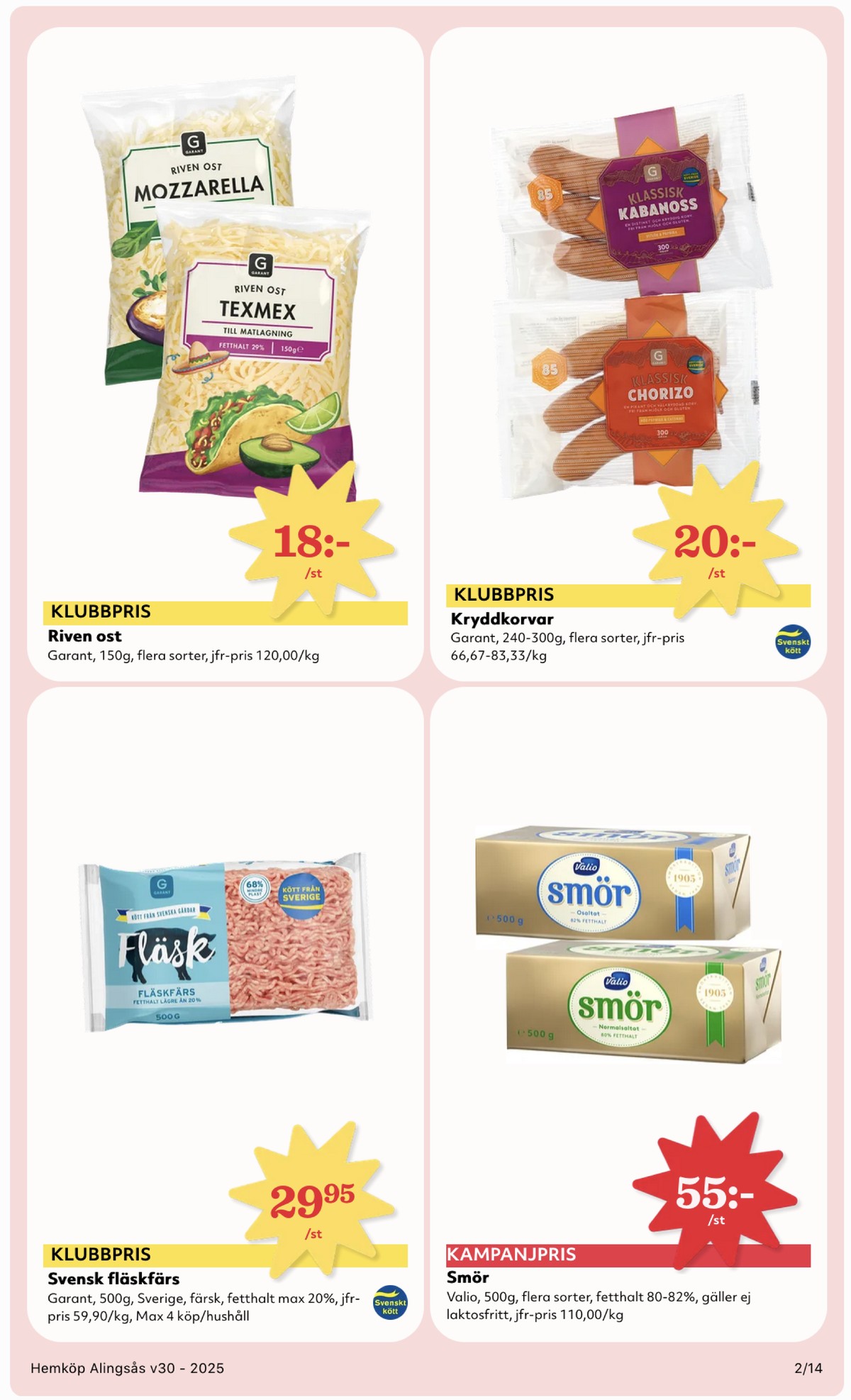 Se Hemköp reklamblad för vecka 30 på Kampanjveckan.se. Se bra erbjudanden på många varor, t.ex. fläskfärs max 20% garant eller smör valio. Läs reklambladet här! Sida 2
