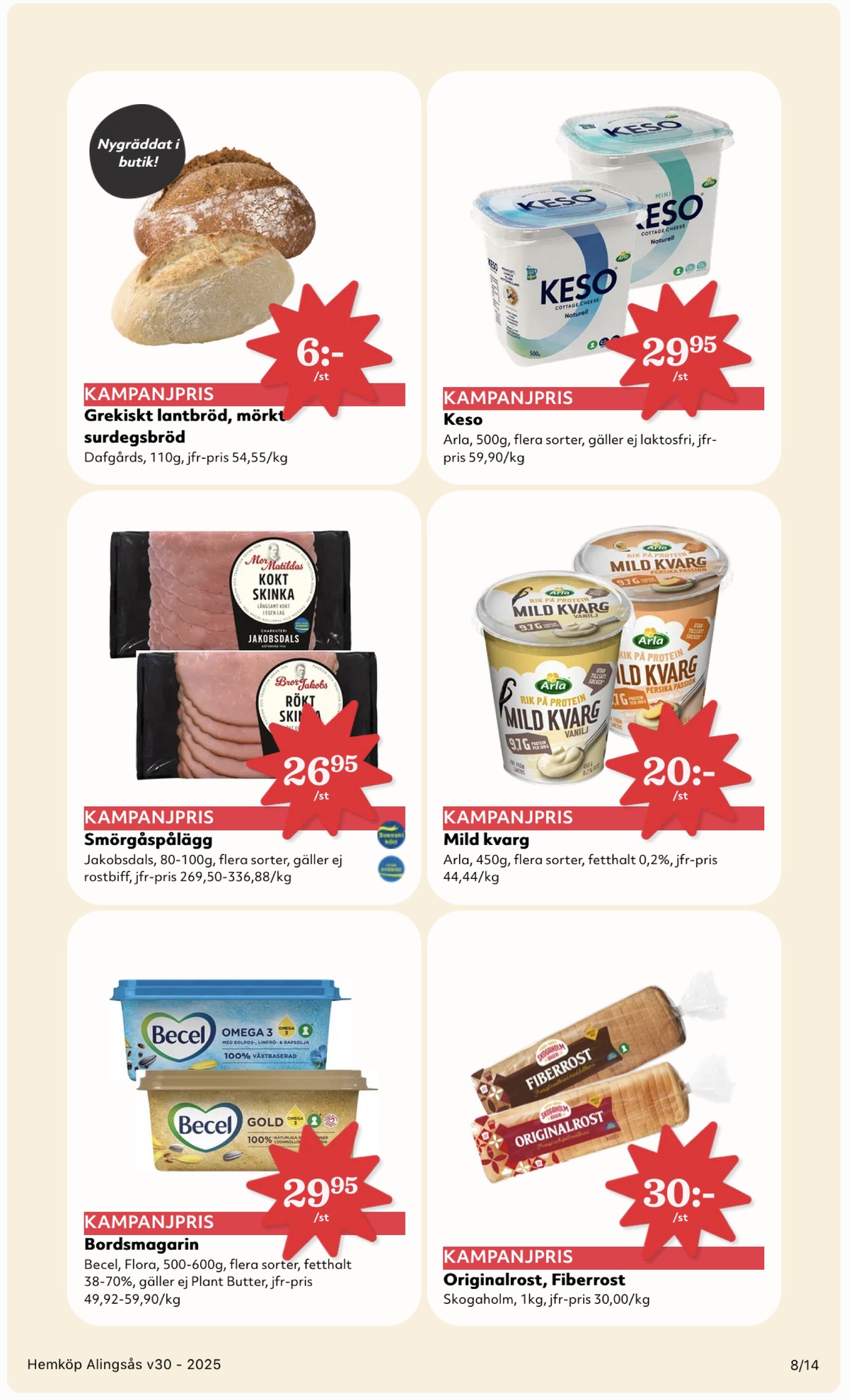 Se Hemköp reklamblad för vecka 30 på Kampanjveckan.se. Se bra erbjudanden på många varor, t.ex. smörgåsmargarin omega 3 eller skinka bror jakob. Läs reklambladet här! Sida 8
