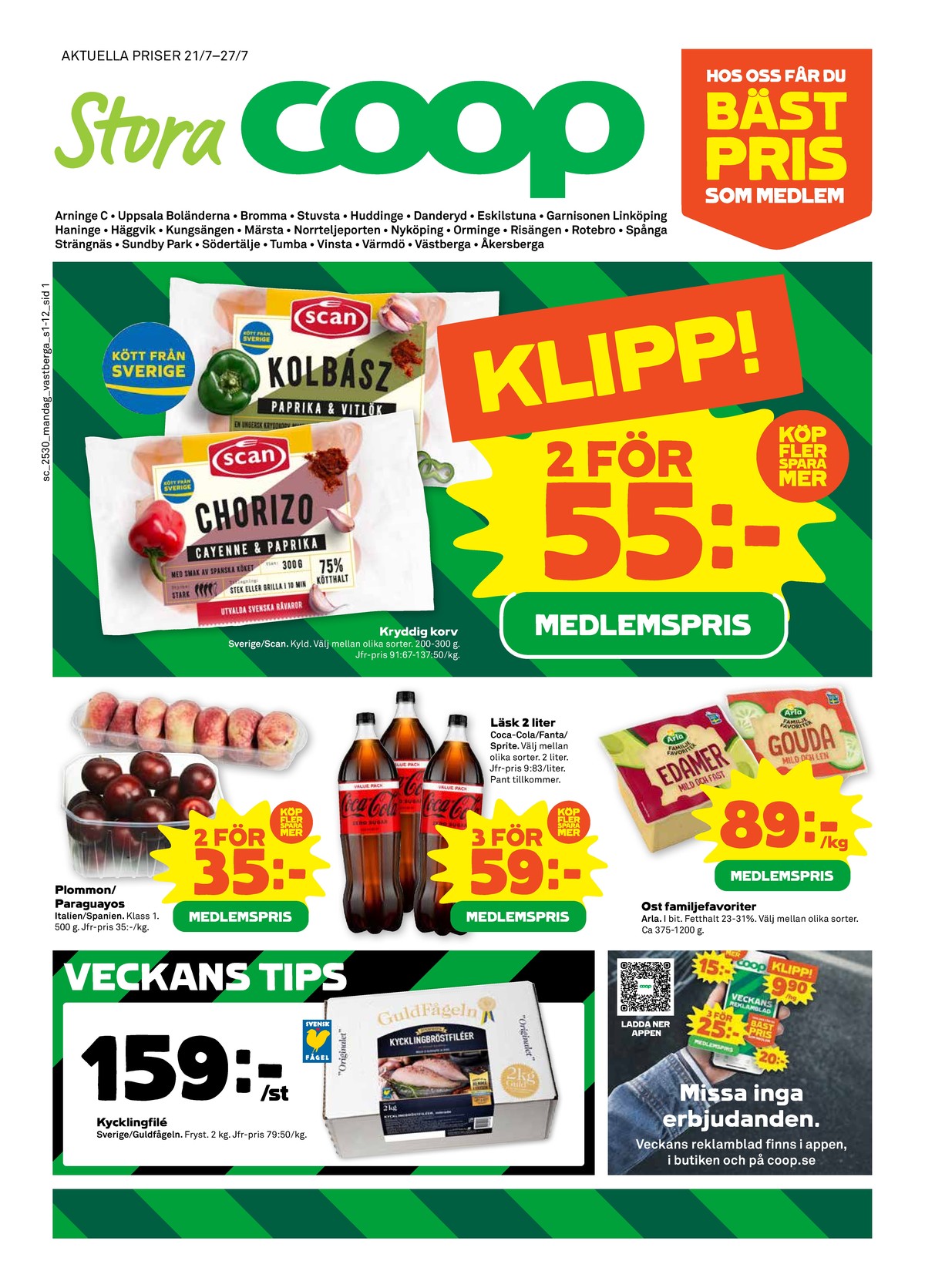 Se Stora Coop reklamblad för vecka 30 på Kampanjveckan.se. Se bra erbjudanden på många varor, t.ex. kycklingfilé guldfågeln eller paraguayos okänd. Läs reklambladet här! Sida 1
