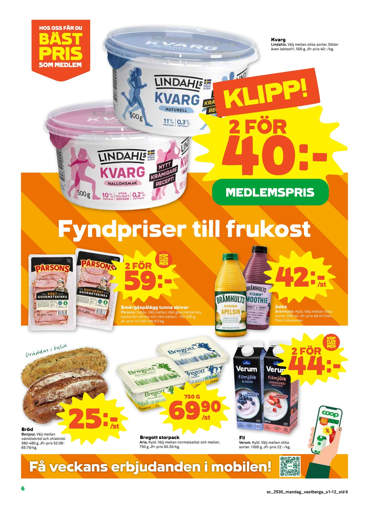 Se Stora Coop reklamblad för vecka 30 på Kampanjveckan.se. Se bra erbjudanden på många varor, t.ex. butiksbakat matbröd bonjour eller smörvariant mellan. Läs reklambladet här! Sida 6
