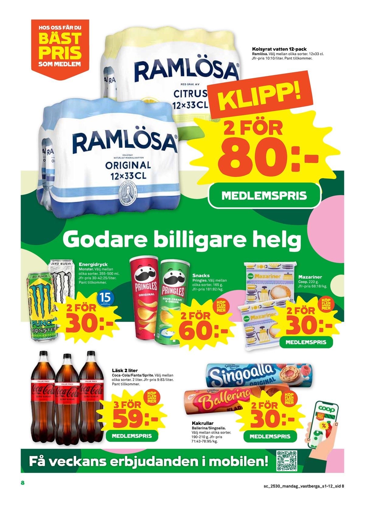 Se Stora Coop reklamblad för vecka 30 på Kampanjveckan.se. Se bra erbjudanden på många varor, t.ex. läskedryck coca cola eller läskedryck coca cola zero. Läs reklambladet här! Sida 8
