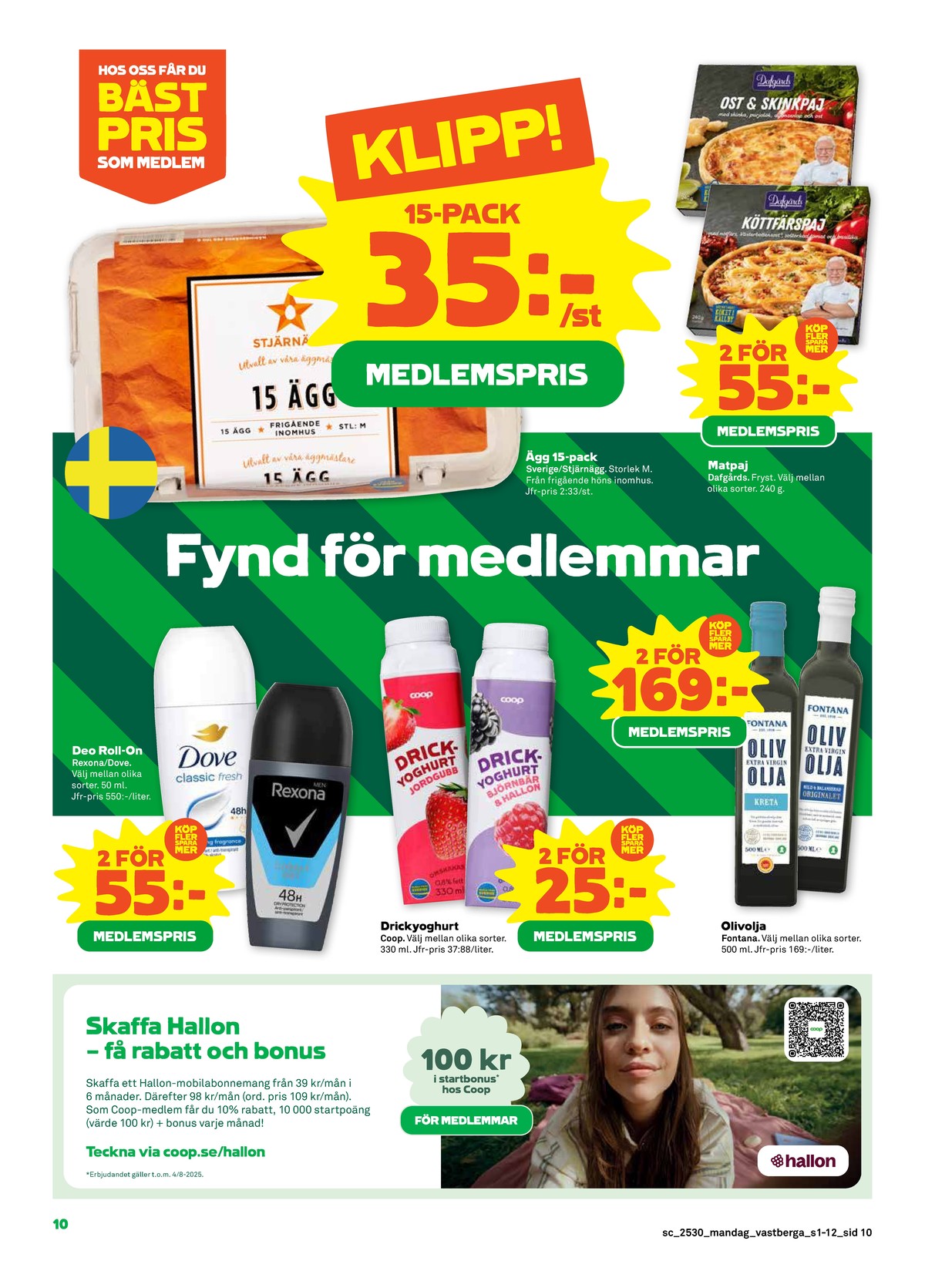 Se Stora Coop reklamblad för vecka 30 på Kampanjveckan.se. Se bra erbjudanden på många varor, t.ex. deodorant roll-on dove eller deodorant roll-on axe. Läs reklambladet här! Sida 10
